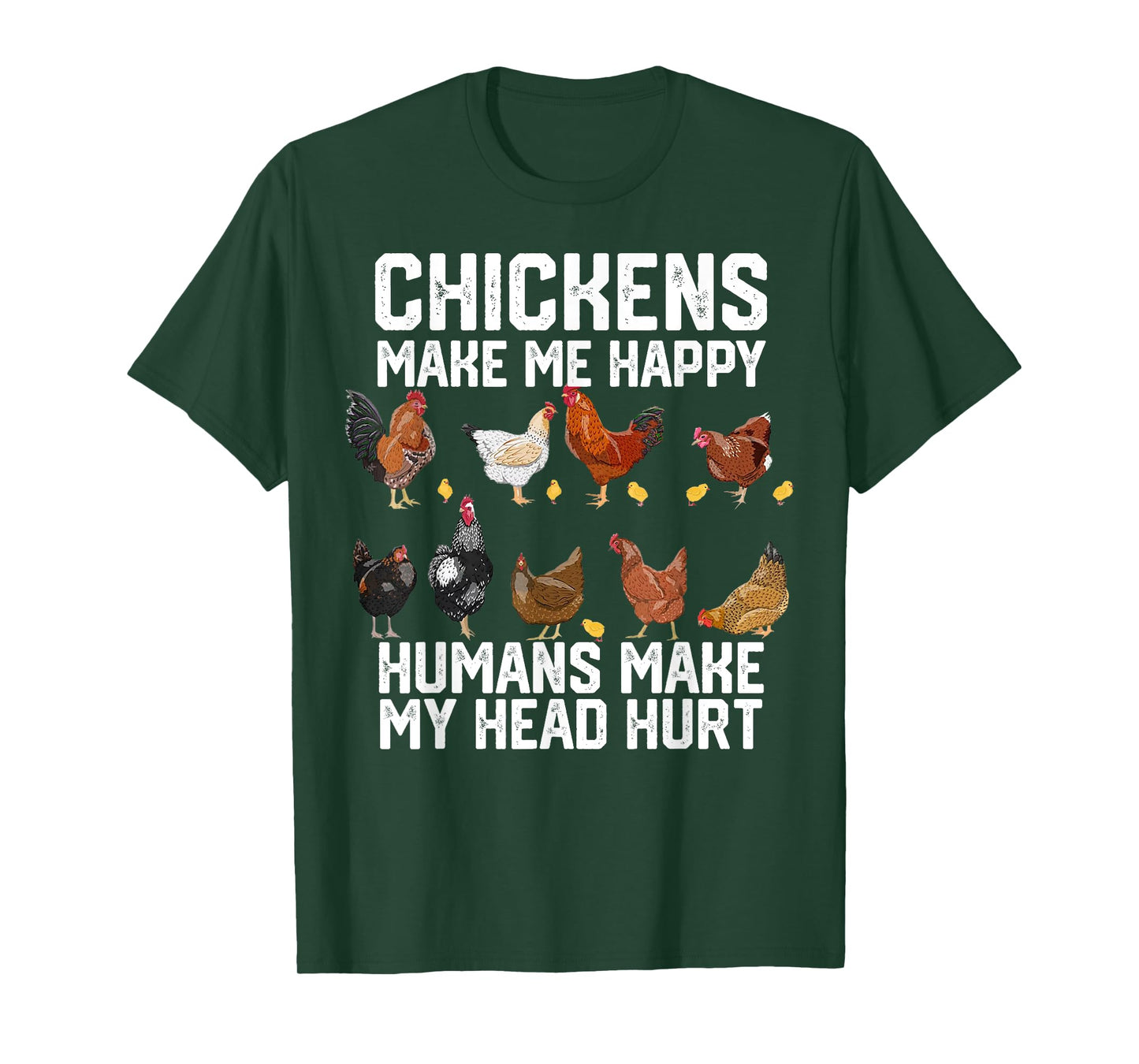 Chickens Make Me Happy Humans Make My Head Hurt T-Shirt
