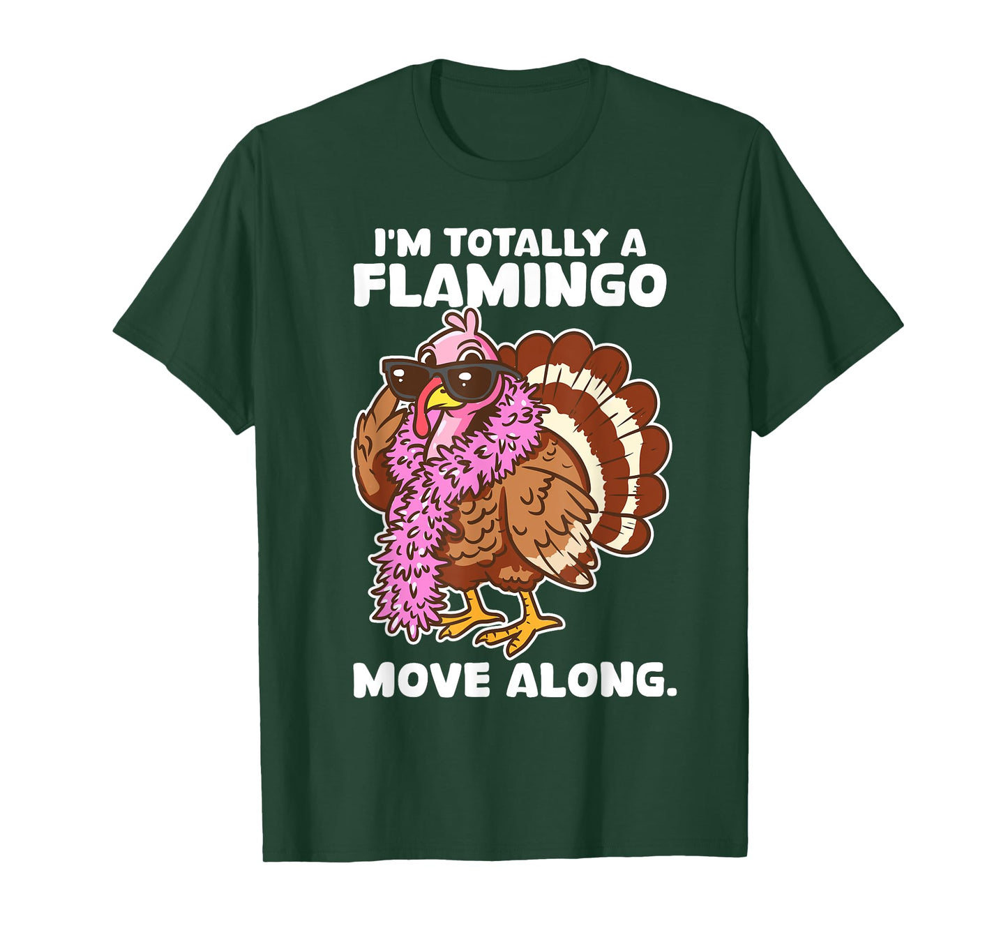 I'm Totally A Flamingo Move Along Funny Thanksgiving Turkey T-Shirt