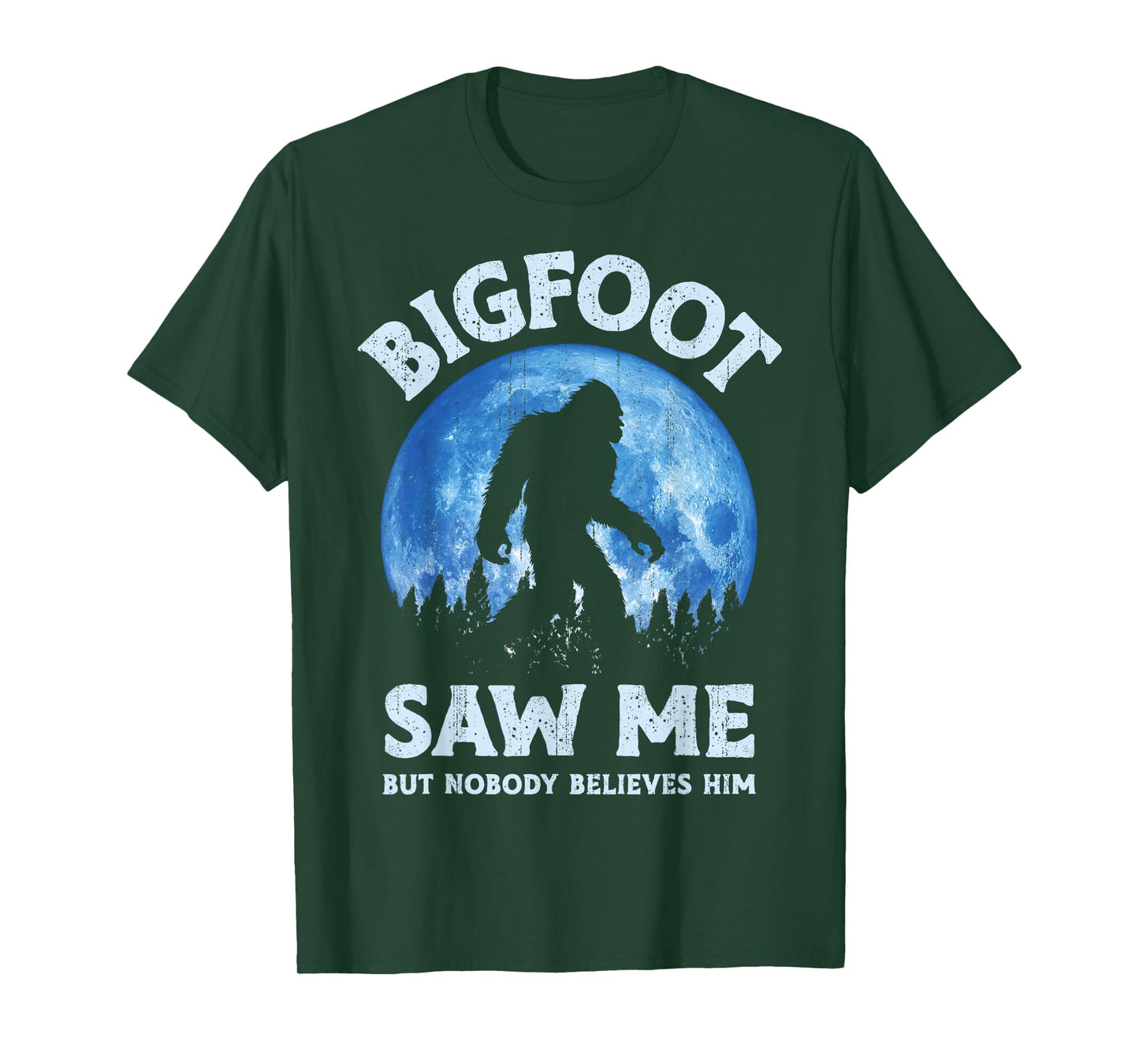 Bigfoot Saw Me But Nobody Believes Him Funny Sasquatch Retro T-Shirt
