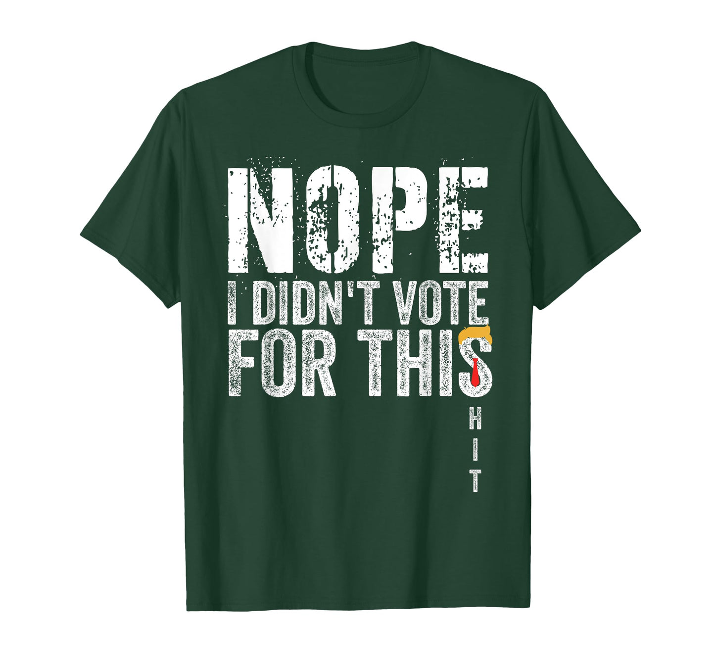 Nope Shirt I Didn't Vote For This Hit Funny Adult Humor T-Shirt