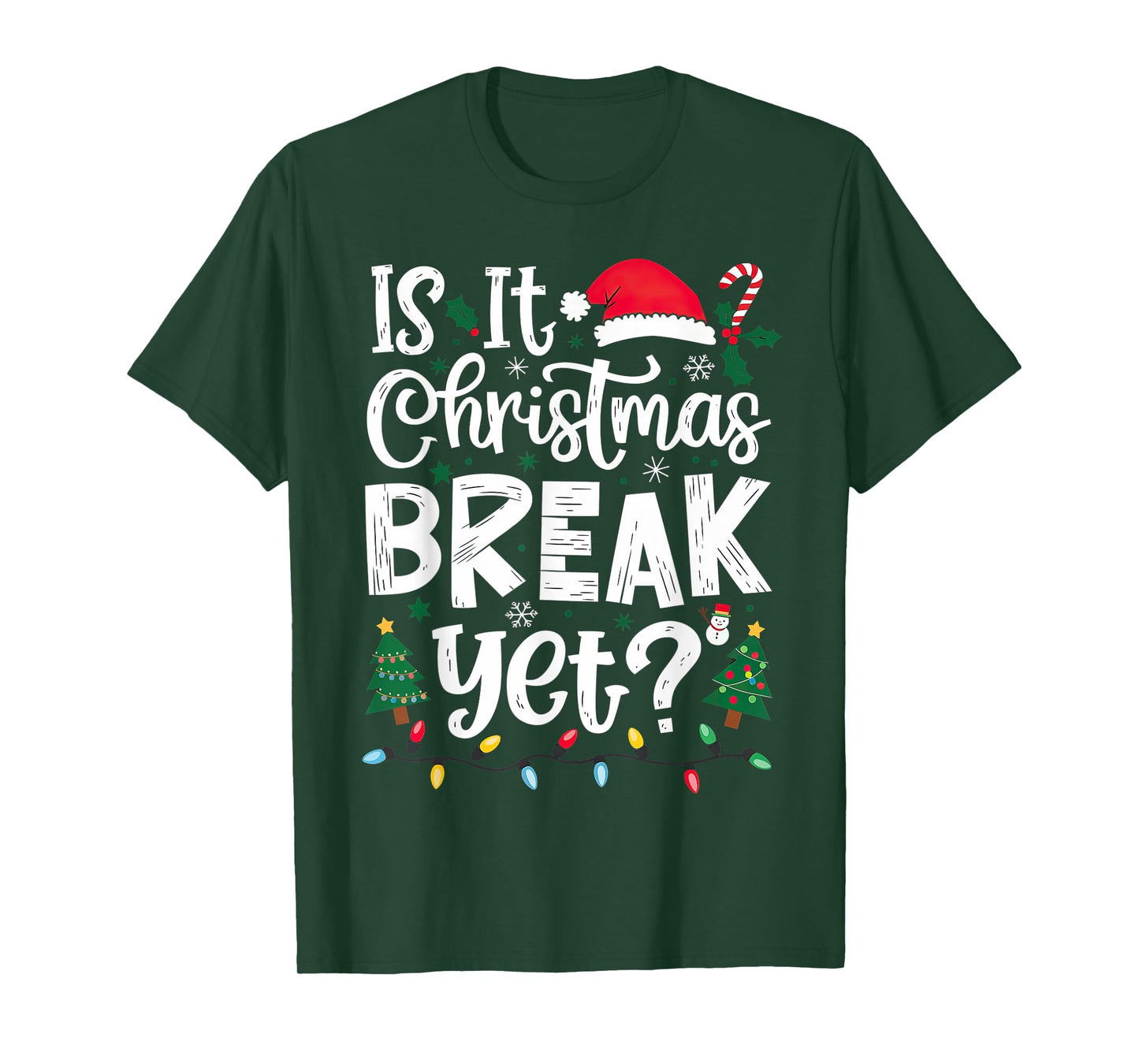 Funny Xmas Holiday Is It Christmas Break Yet T-Shirt