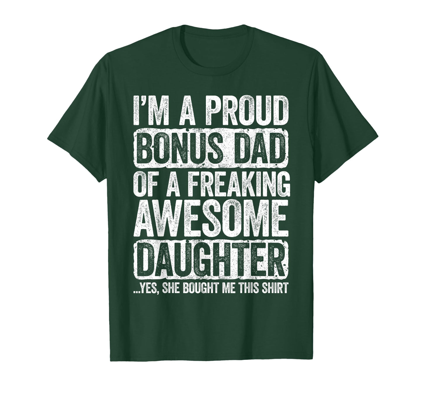 I'm A Proud Bonus Dad of a Freaking Awesome Daughter Shirt T-Shirt