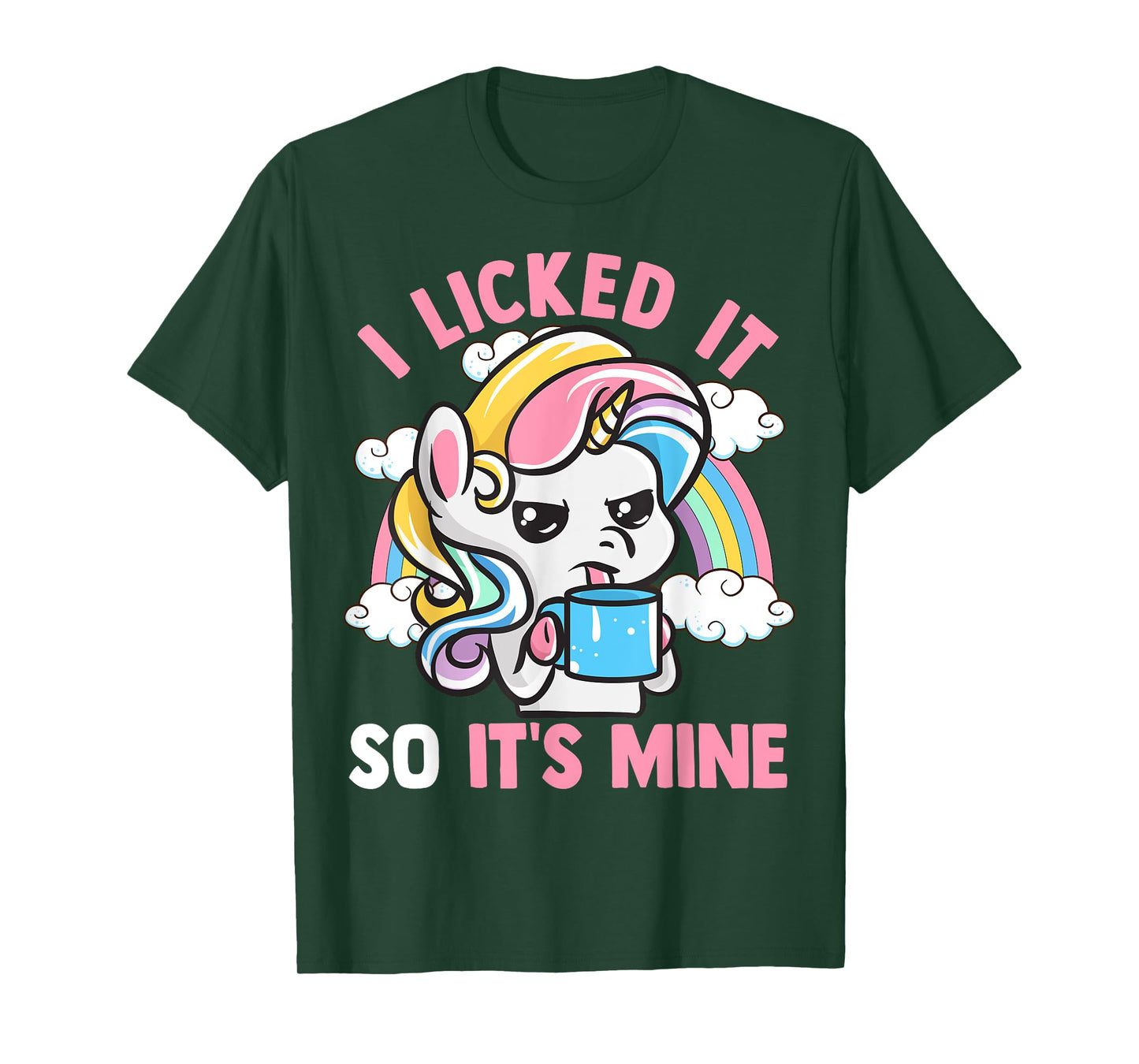 Unicorn I Licked It So It's Mine Unicorns Funny Quotes T-Shirt