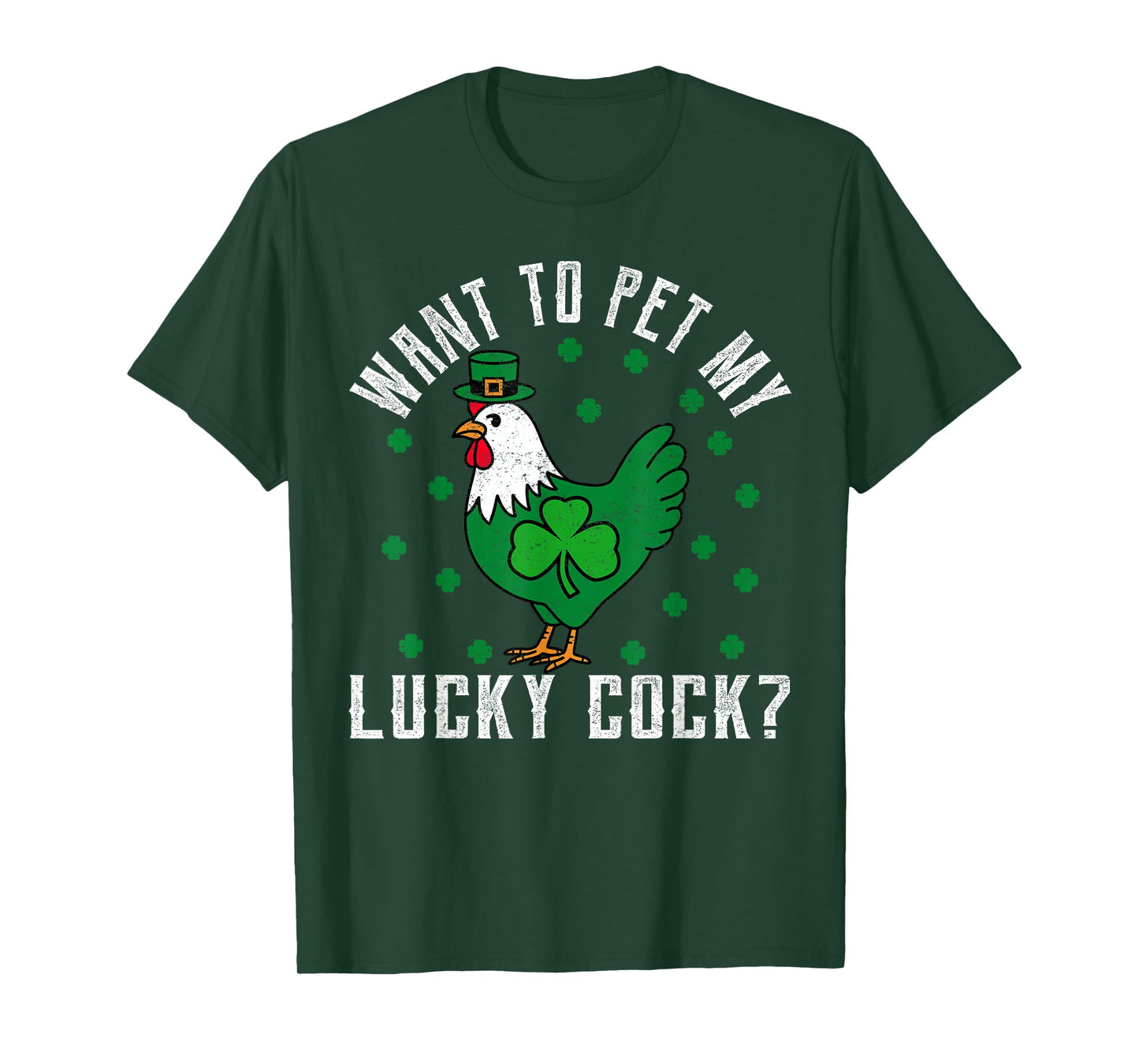 Want To Pet My Lucky Cock Funny St Patrick's Day Chicken Pun T-Shirt