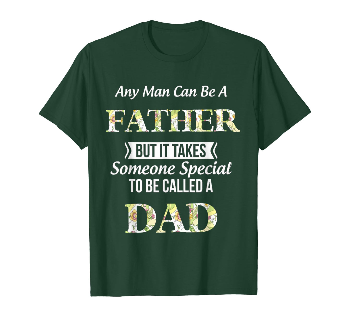 Any Man Can Be Father But It Takes Someone Special To Be DAD T-Shirt