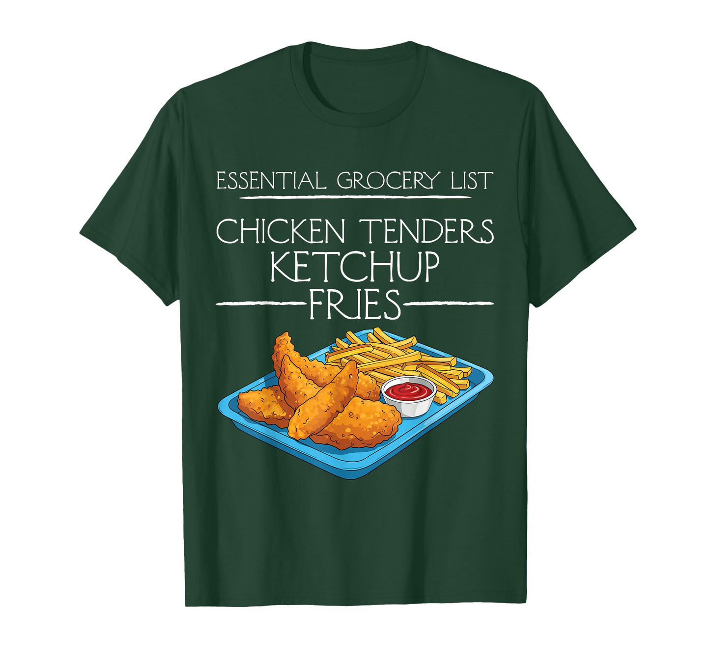 Essential Grocery List Chicken Tenders Ketchup Fries Nuggets T-Shirt