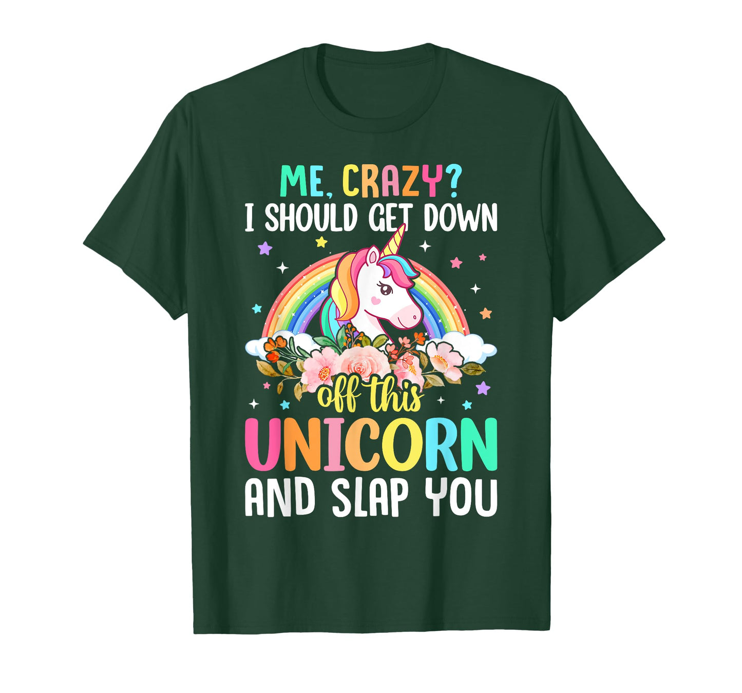 Unicorn Lover - Funny I Should Get Down Off This Unicorn T-Shirt
