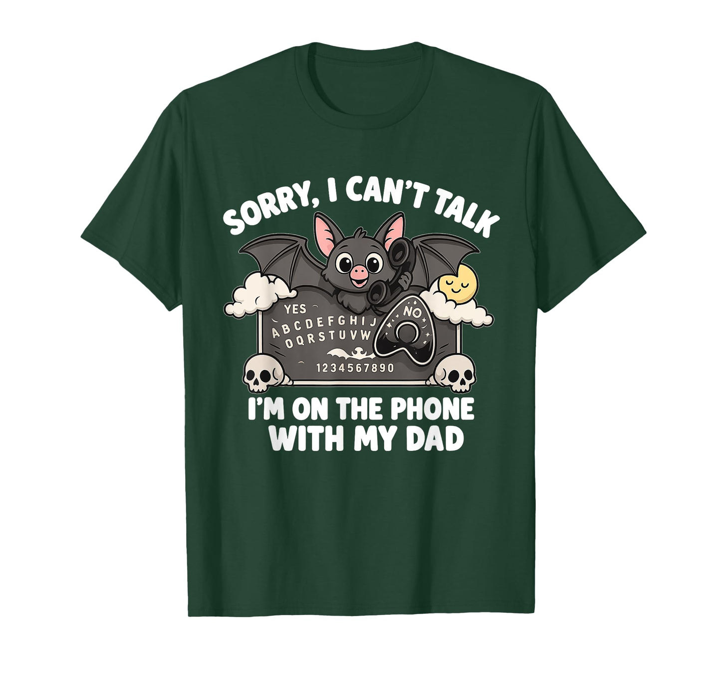 Sorry I Can't Talk With My Dad Ouija Board Funny Halloween T-Shirt
