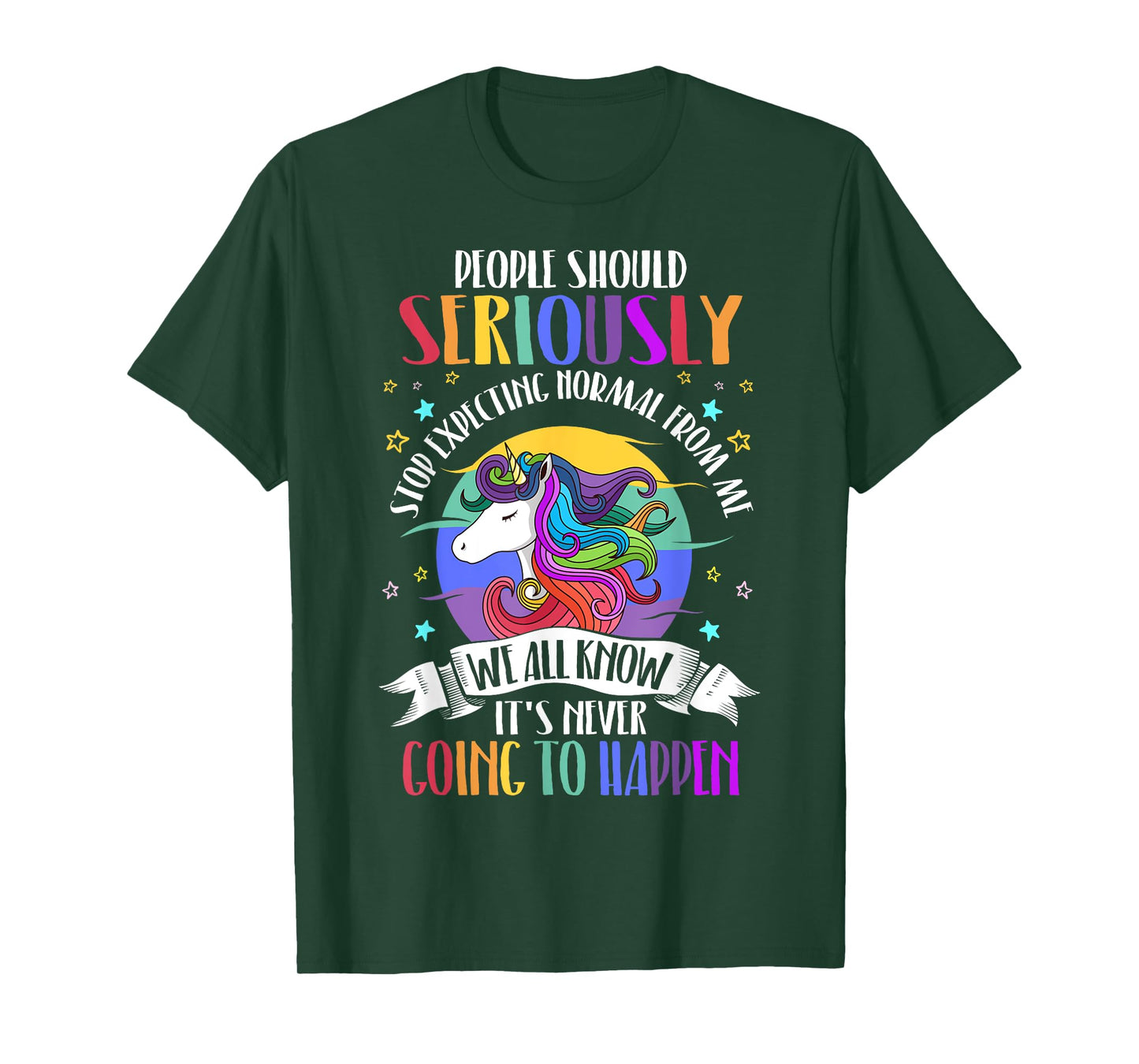 People Should Seriously Stop Expecting Normal From Me T-Shirt