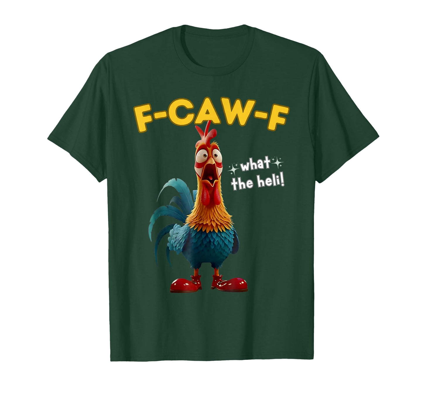 F-Caw-F What The Heli Funny Chicken Humor F-Caw-F Rooster T-Shirt