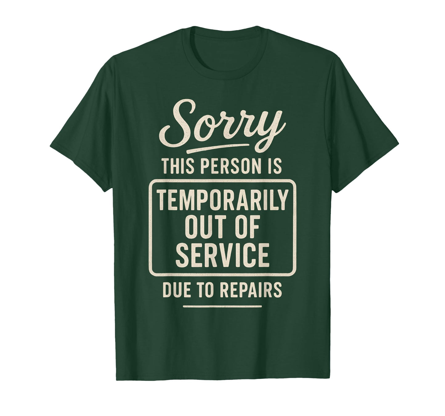 Sorry This Person is Temporarily Out of Service Due to T-Shirt
