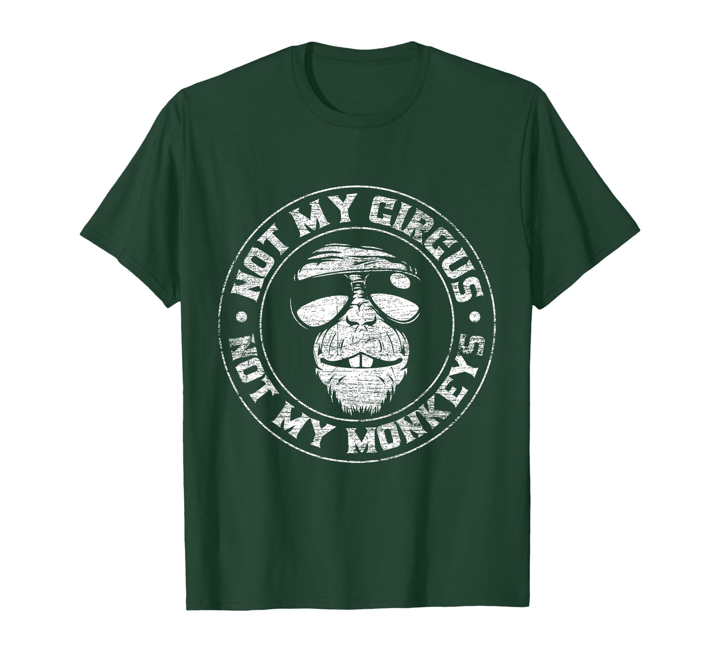 Not My Circus Not My Monkeys T-Shirt