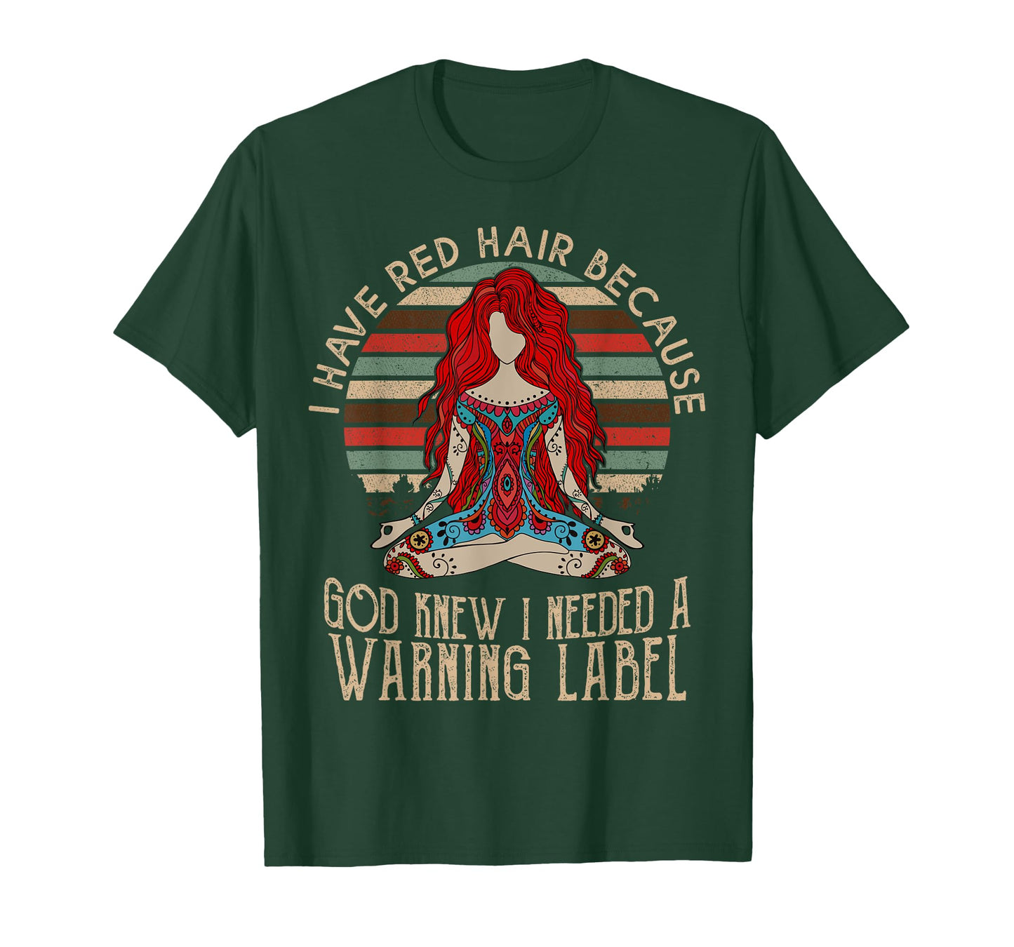 i have red hair because god knew i needed a warning label T-Shirt