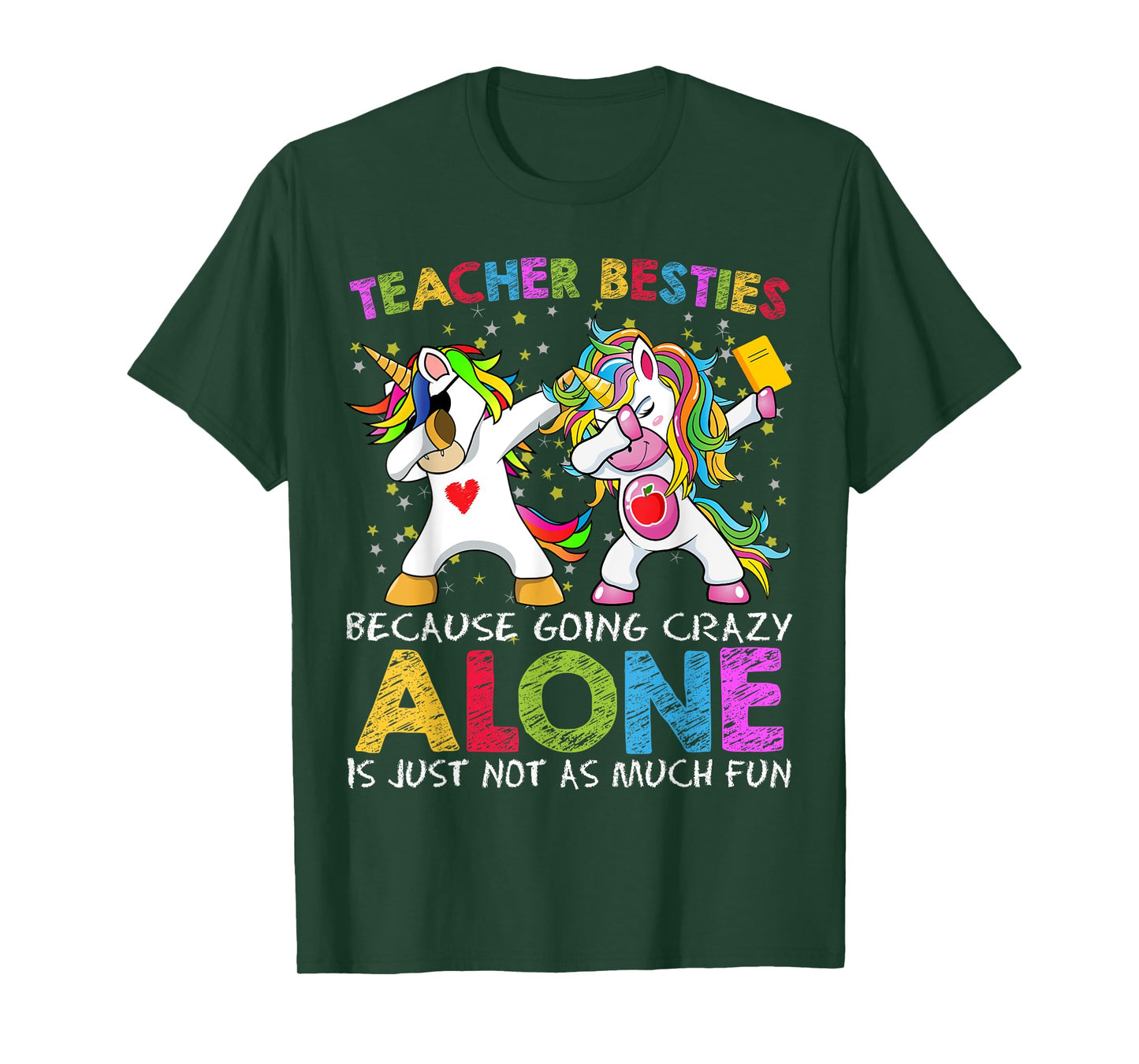 Unicorn Teacher Besties Because Going Crazy Alone Is Not Fun T-Shirt for Men Women