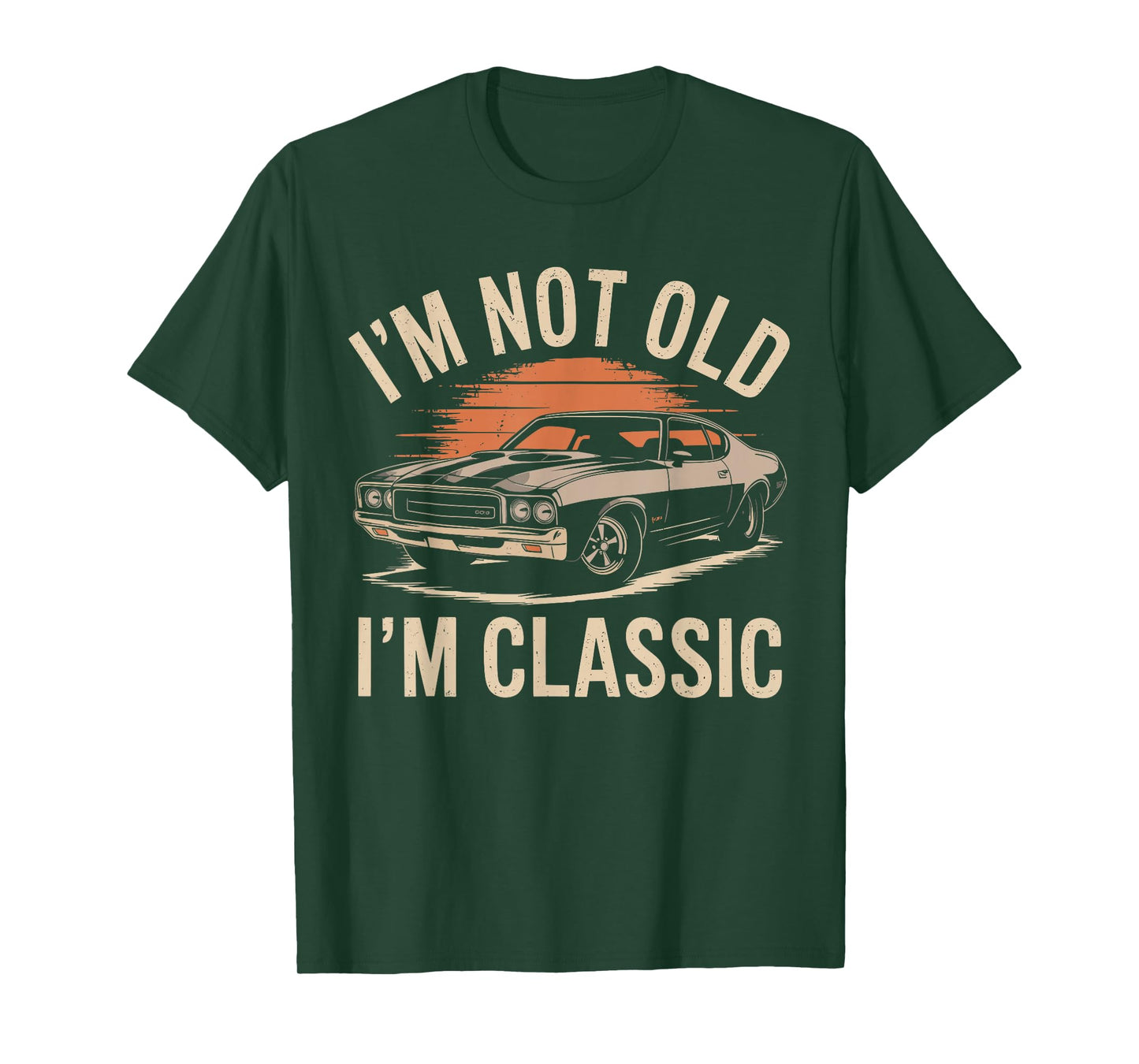 I'm Not Old I'm Classic Funny Car Graphic - Mens & Womens T-Shirt