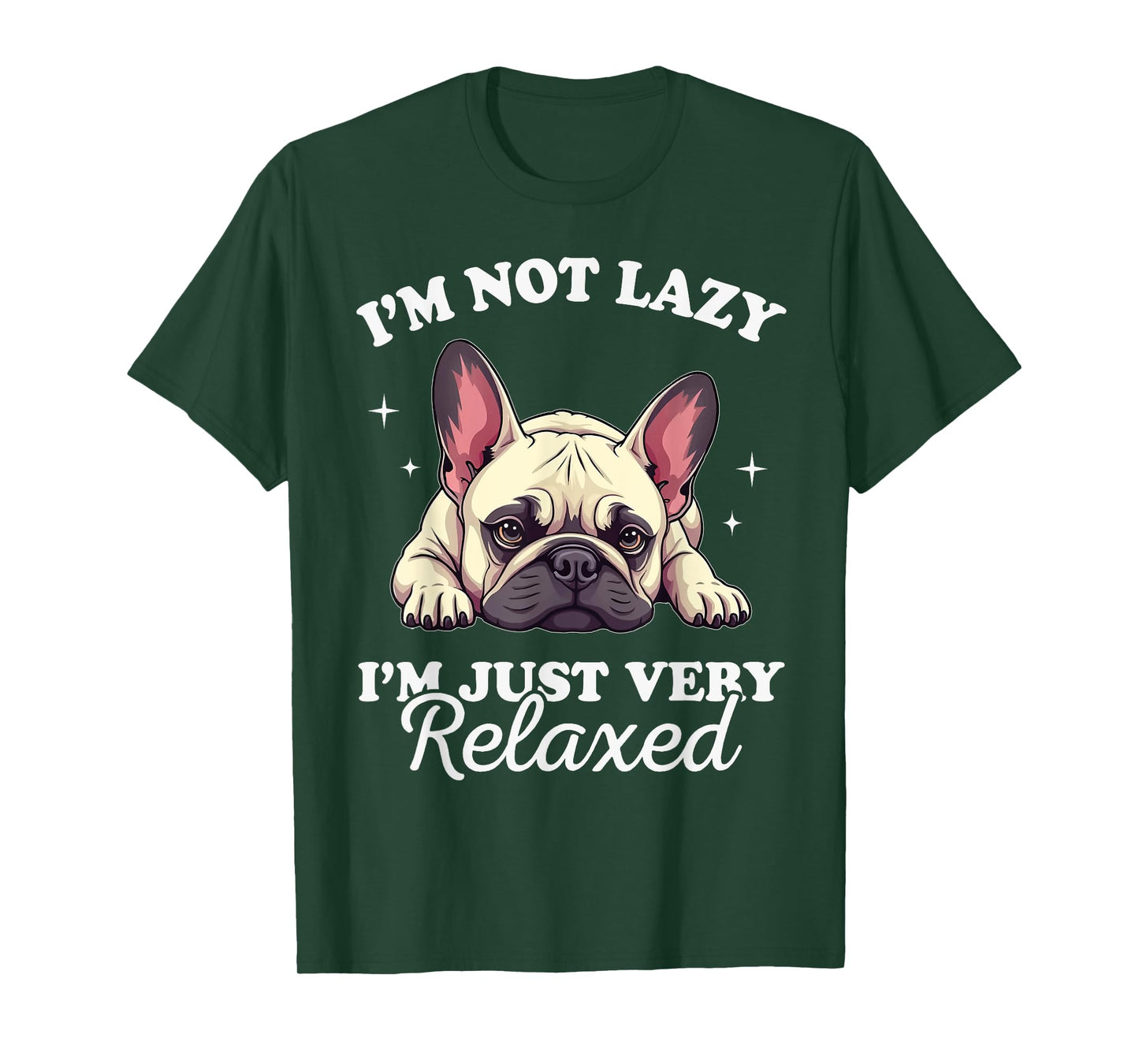 French Bulldog Dog Not Lazy Just Verry Relaxed T-Shirt
