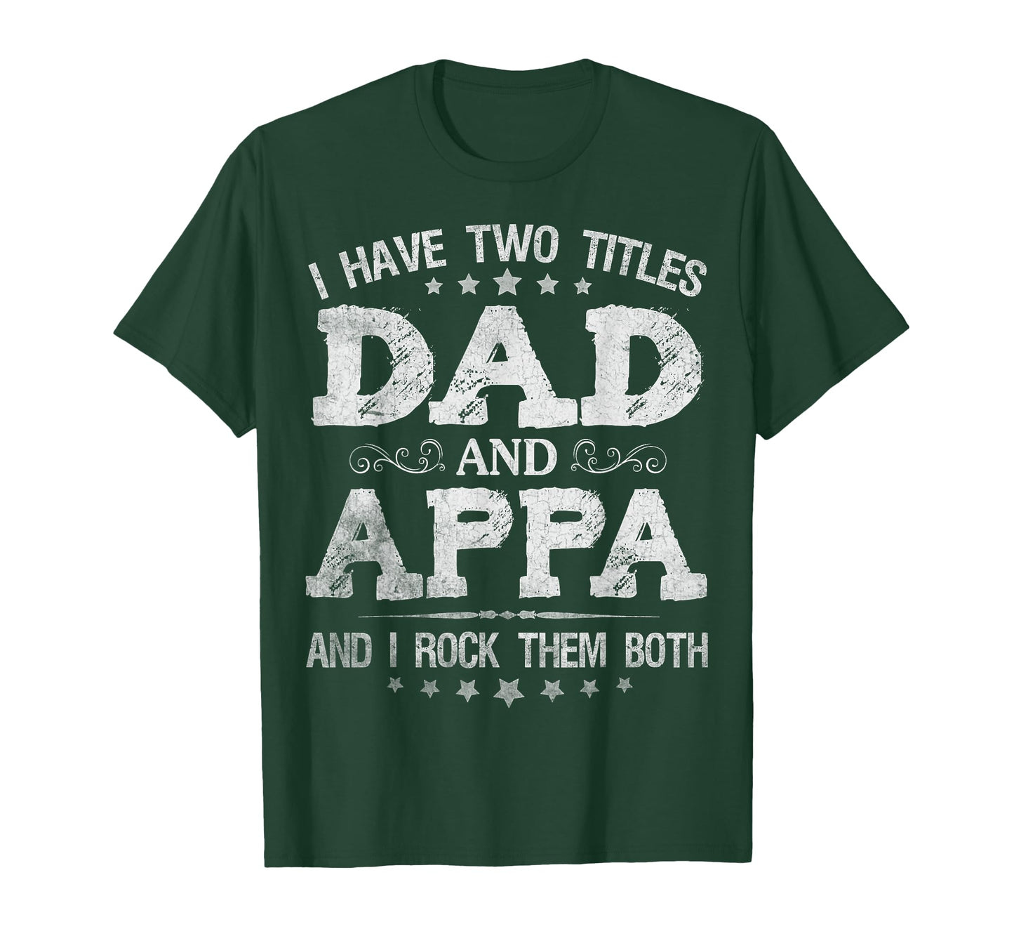 I Have Two Titles Dad And Appa Funny Father's Day Gift T-Shirt