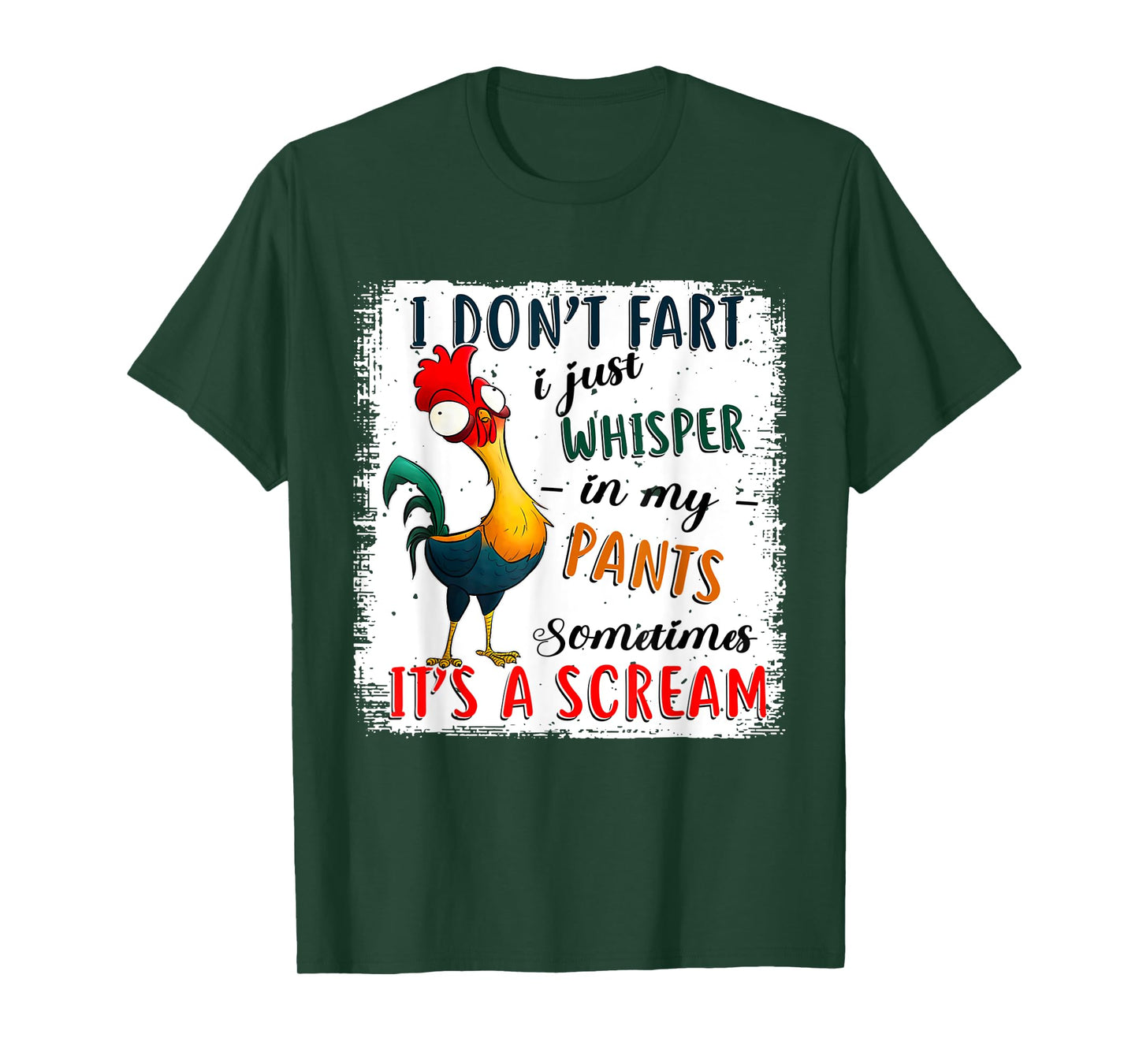 Chicken I Don't Fart I Just Whisper In My Pants Sometimes It T-Shirt