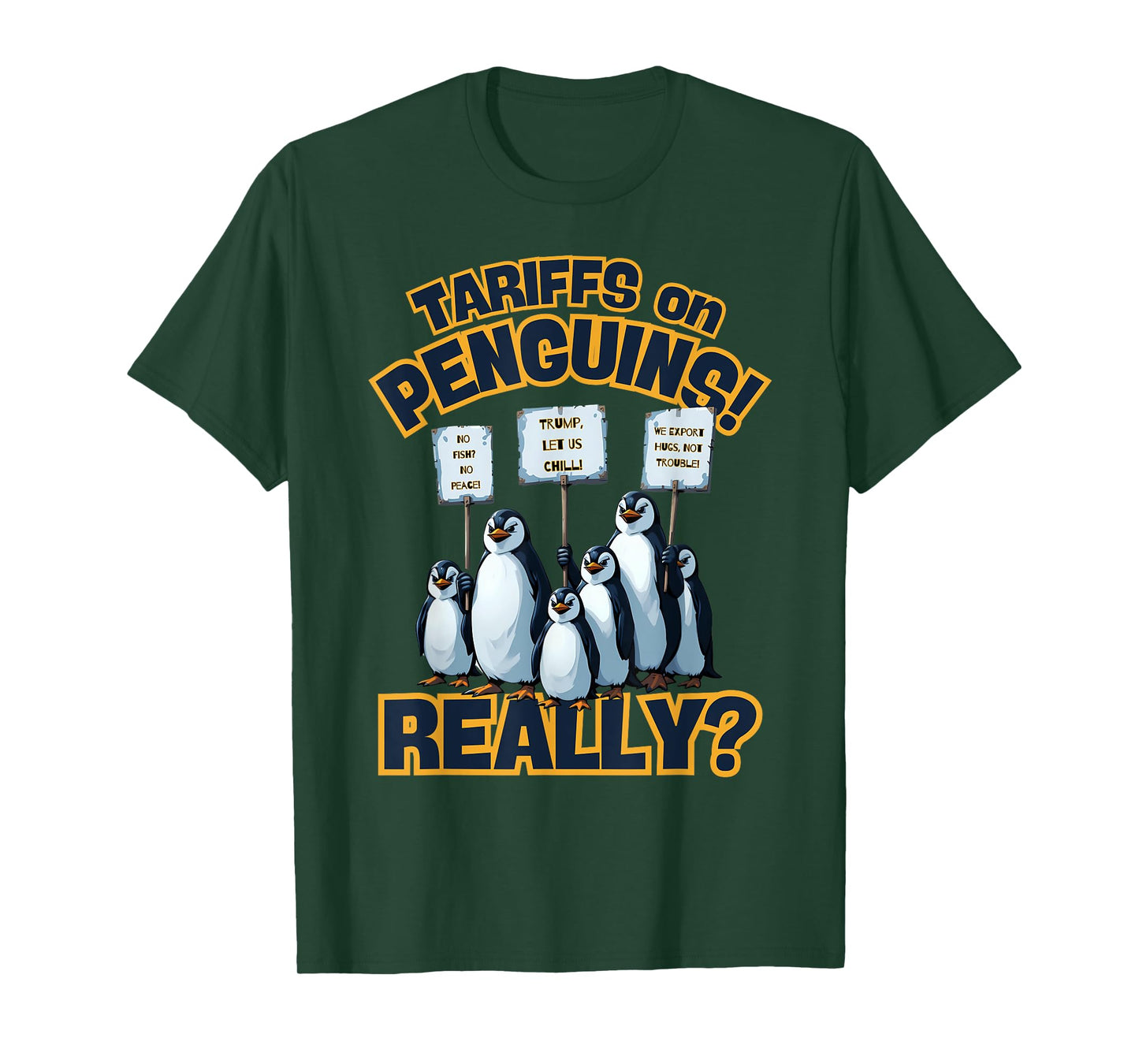 Tariffs on Penguins Protest – Funny Trump Penguin Tariff T-Shirt