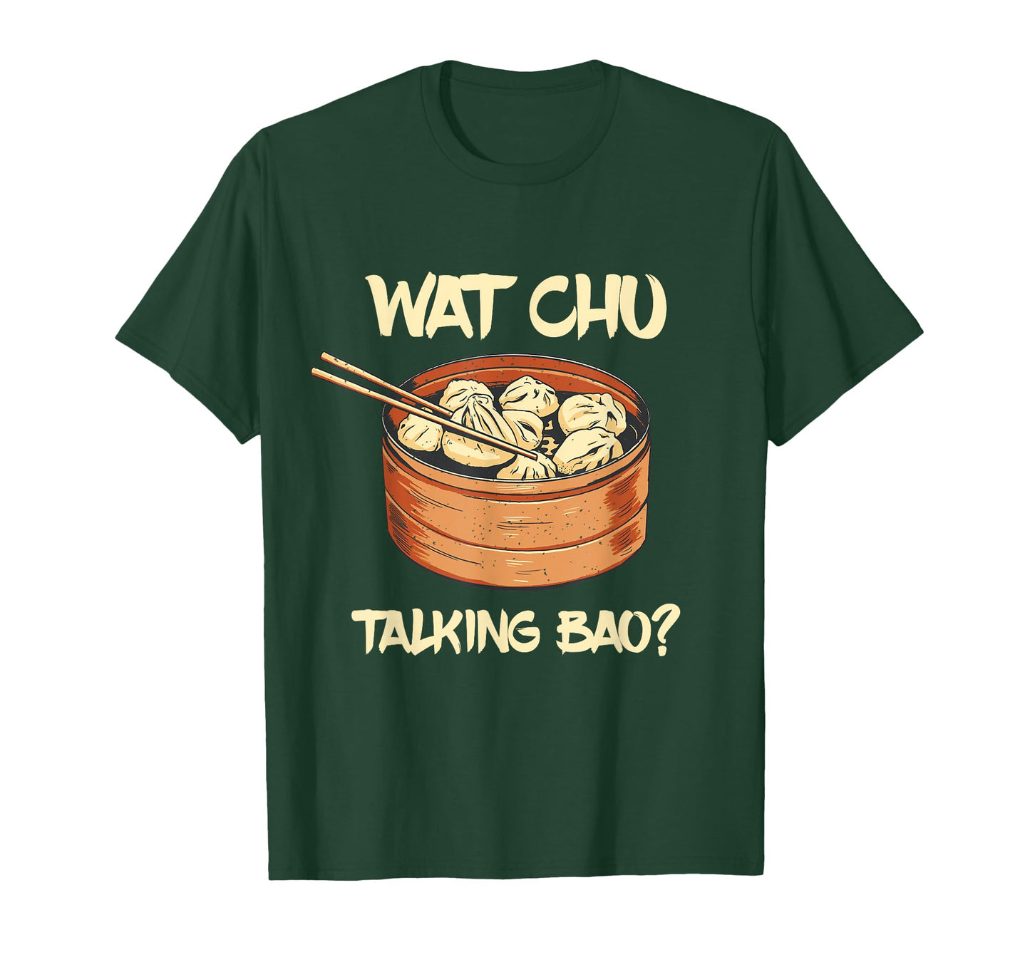 Dim Sum Talking Bao Asian Food Foodie Dumpling Lover T-Shirt