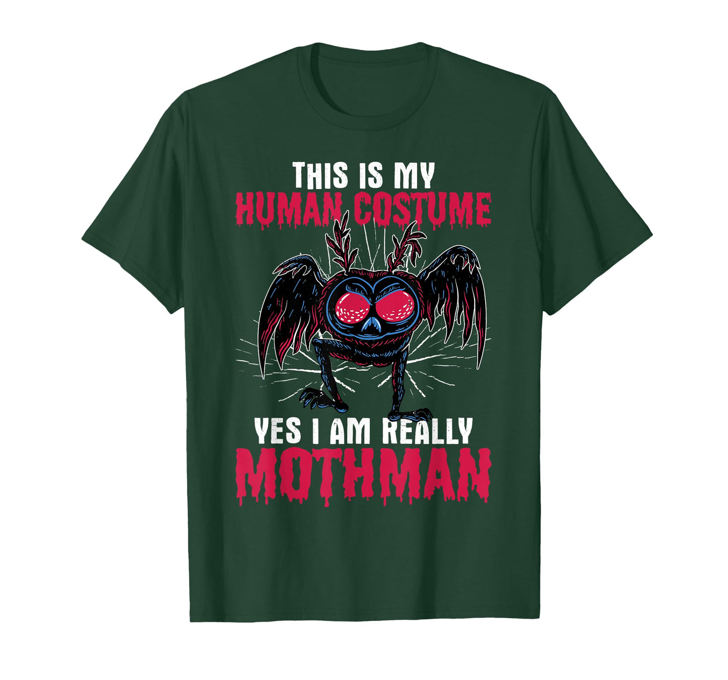 Mothman This Is My Human Costume Yes I Am Really Mothman T-Shirt