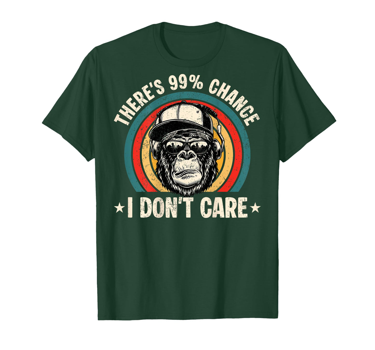 Funny Theres A 99 Percent Chance I Dont Care Bigfoot Humor T-Shirt