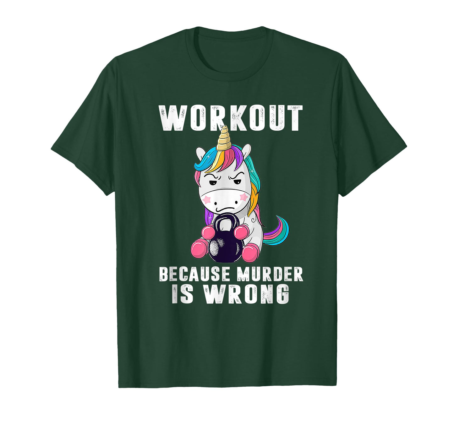 Workout Because Murder Is Wrong Funny Unicorn T-Shirt