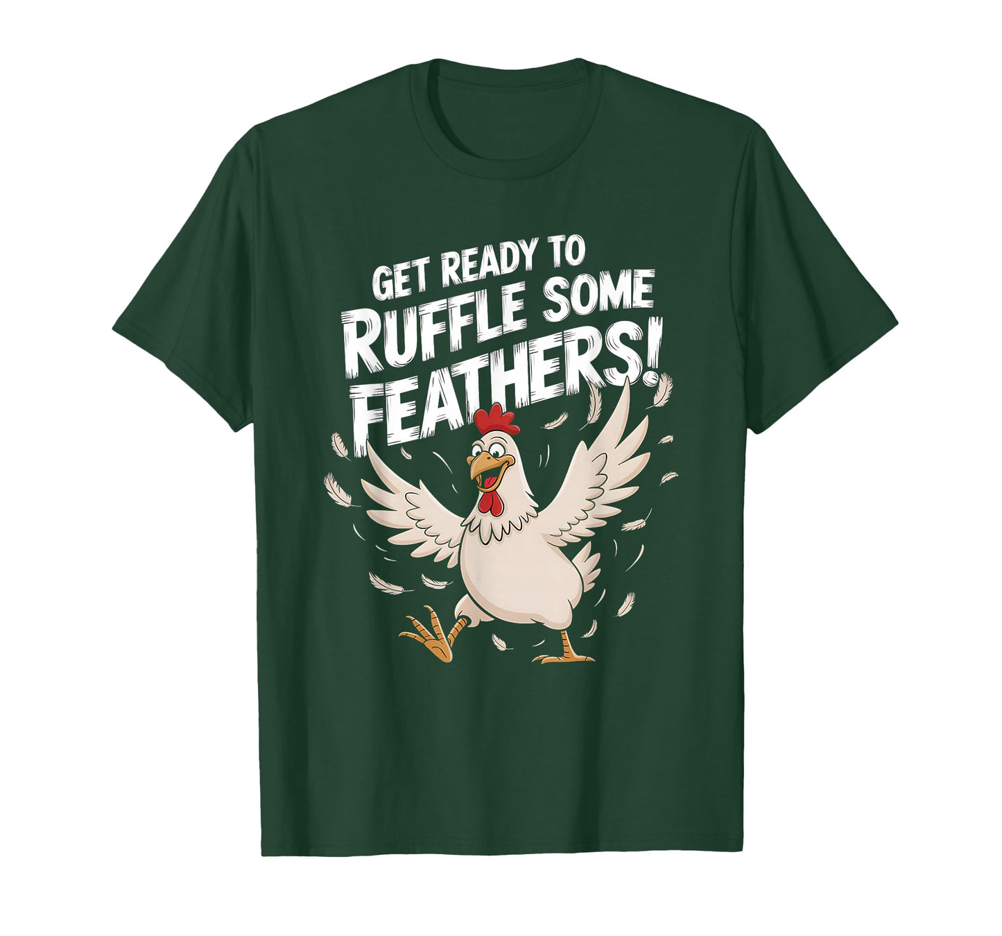 Funny Chicken Get Ready To Ruffle Some Feathers Witty Design T-Shirt