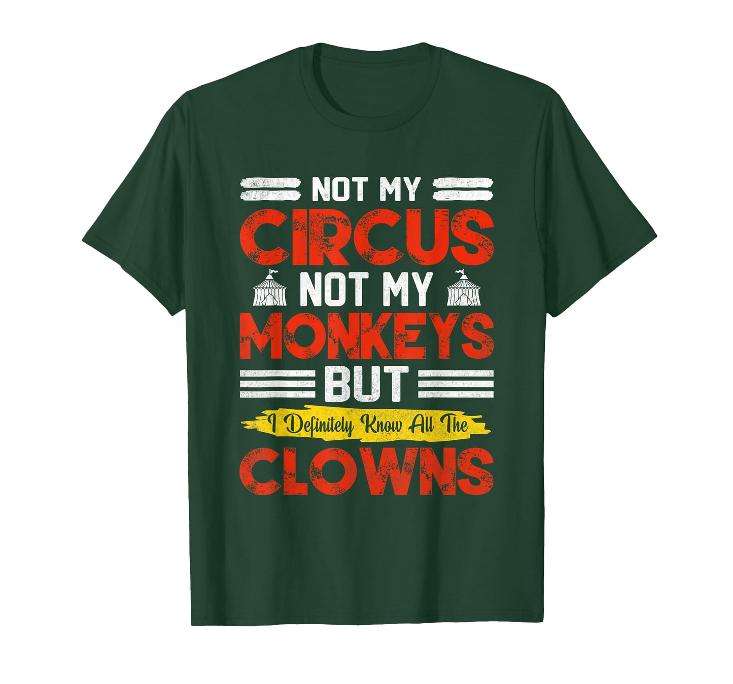 Not My Circus Not My Monkeys But I Know All The Clowns T-Shirt