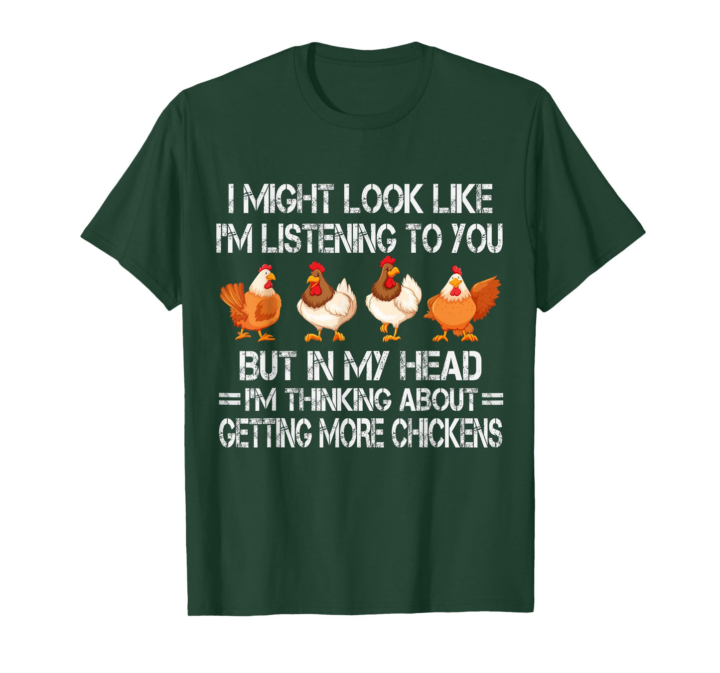 I Might Look Like I'm Listening To You Chicken T-Shirt