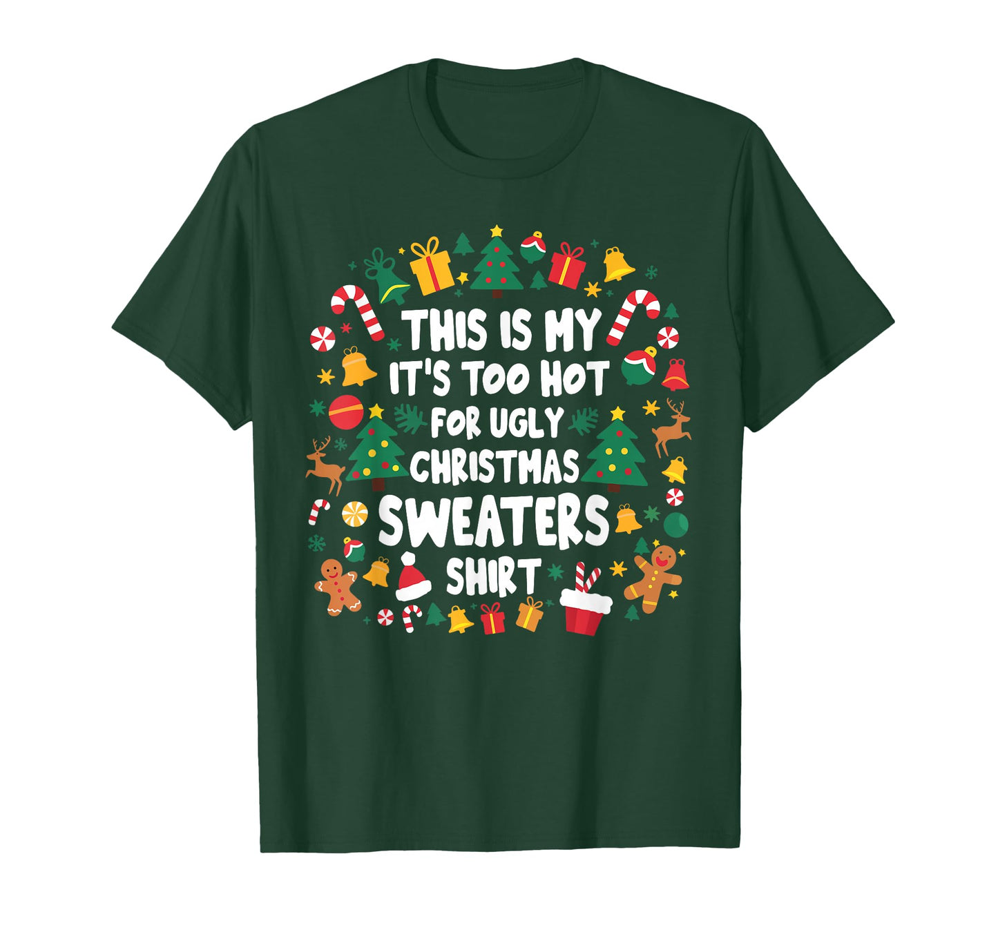 Too Hot Ugly Christmas Sweaters Funny Xmas Men Women Family T-Shirt