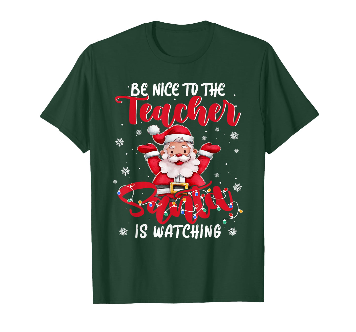 Teacher Xmas Shirt Be Nice to The Teacher Santa Is Watching T-Shirt