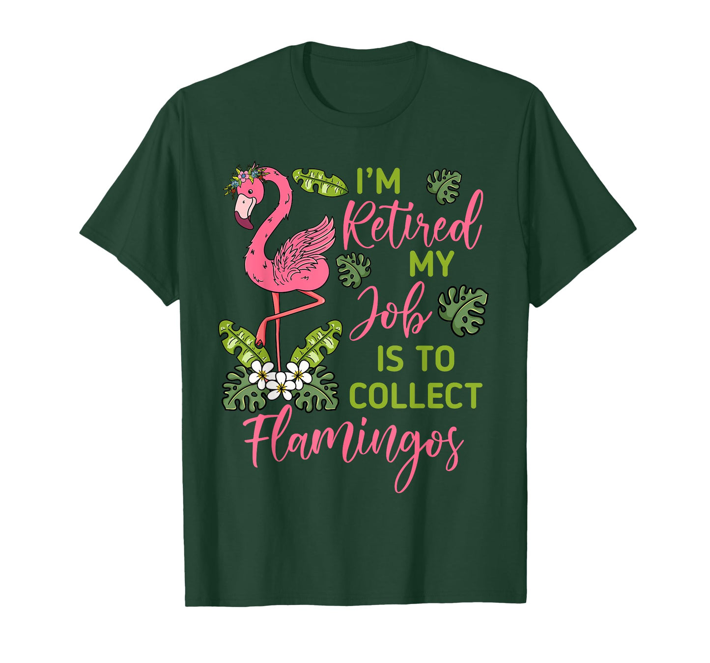 I'm Retired My Job Is To Collect Flamingos Retired Grandma T-Shirt