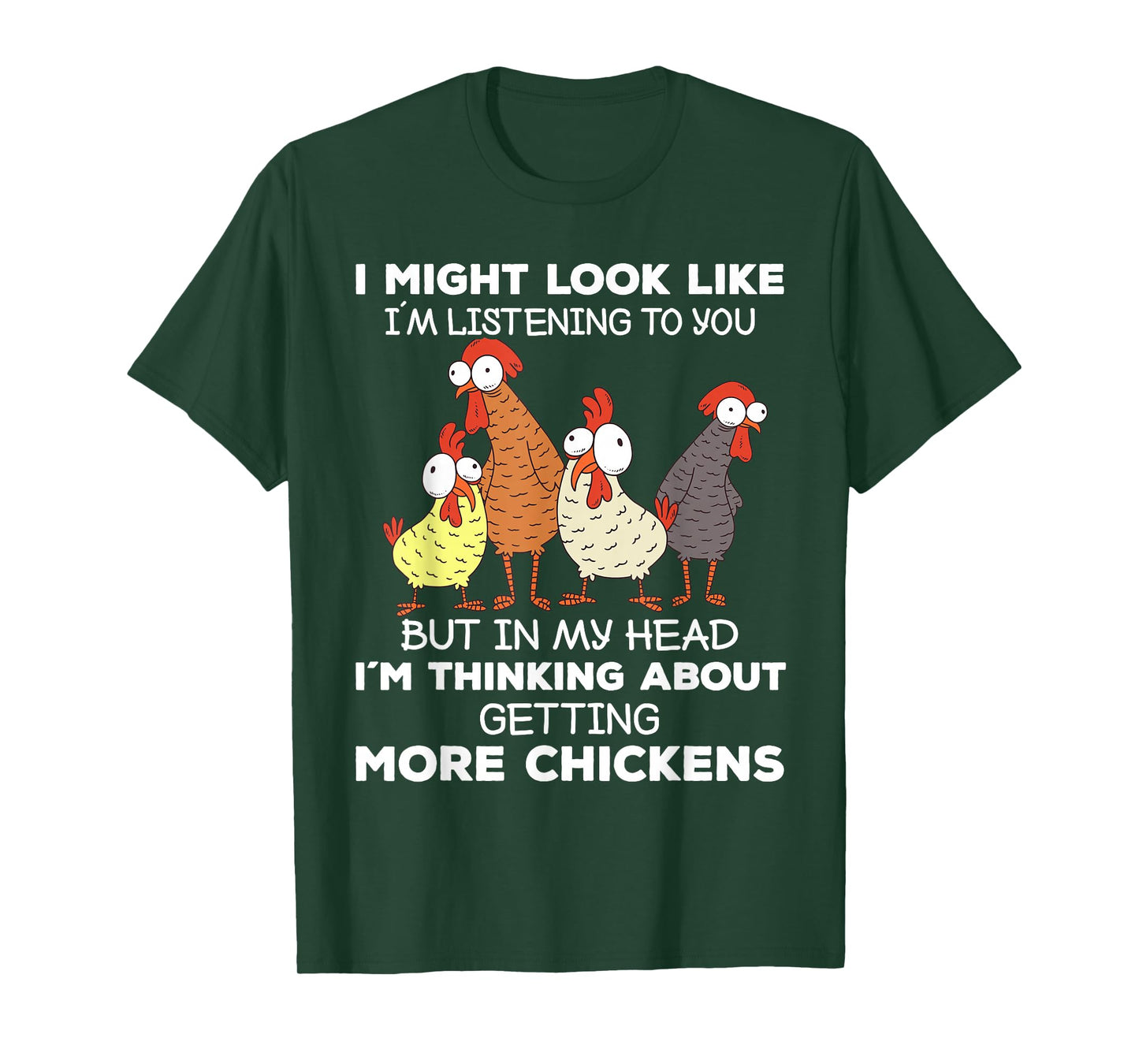 I Am Thinking About Getting More Chickens Farming Farmer T-Shirt