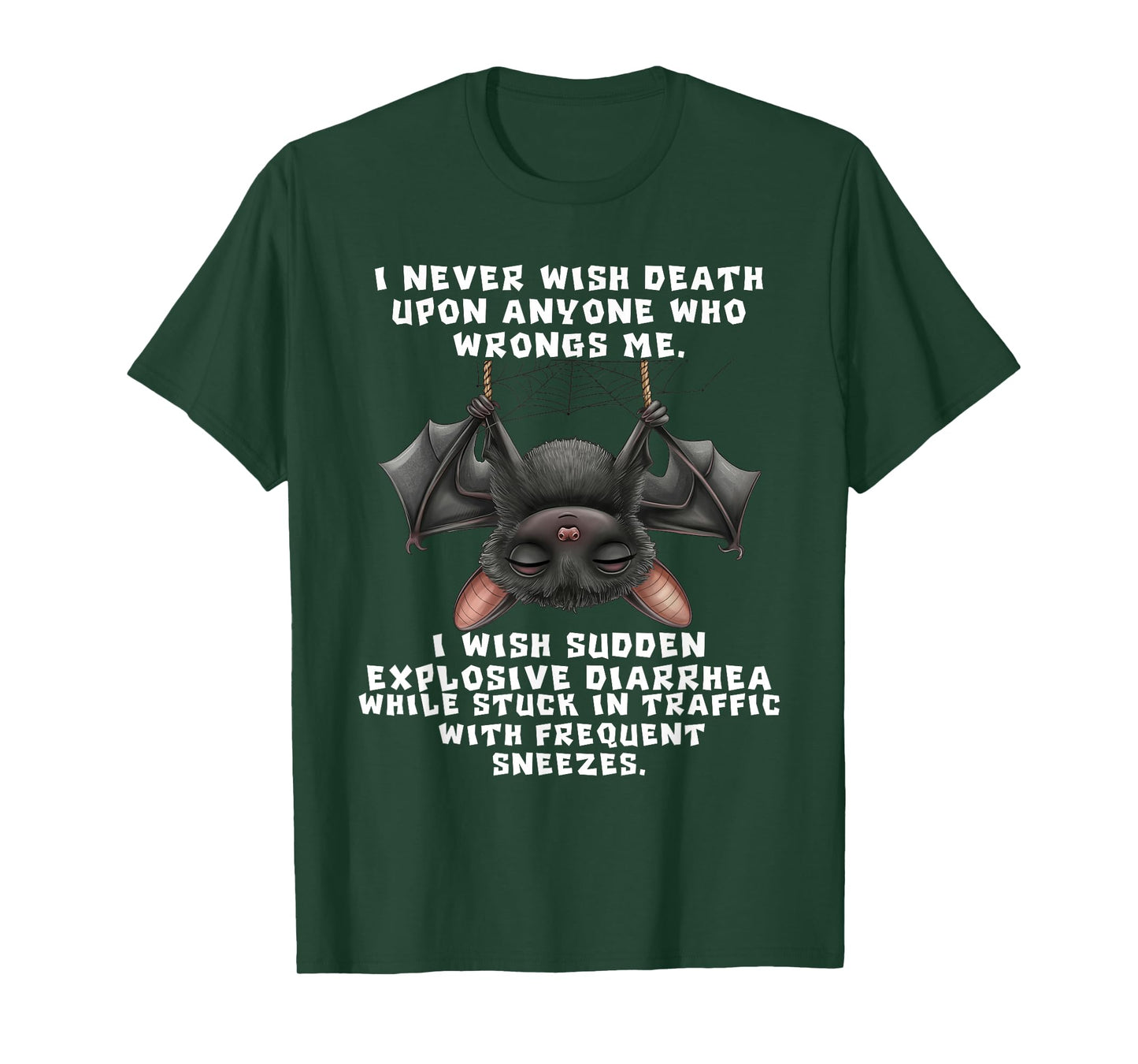 Bat I Never Wish Death Upon Anyone Who Wrongs T-Shirt