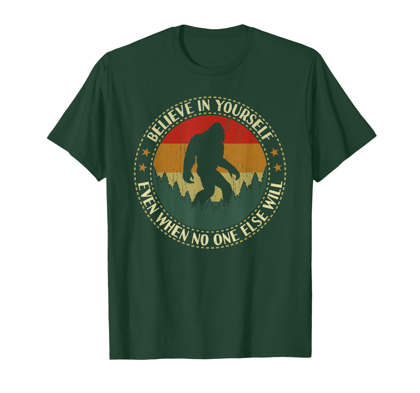 Believe In Yourself Bigfoot Funny Sasquatch Retro Vintage T-Shirt