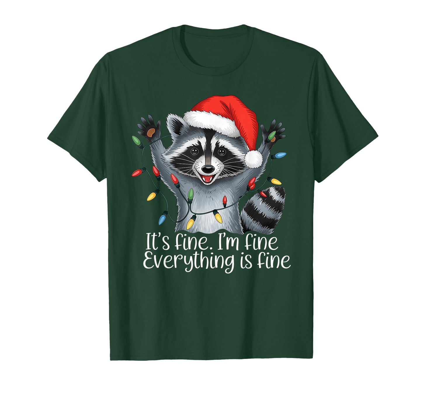 Christmas Raccoon It's Fine. I'm Fine. Everythings Is Fine T-Shirt