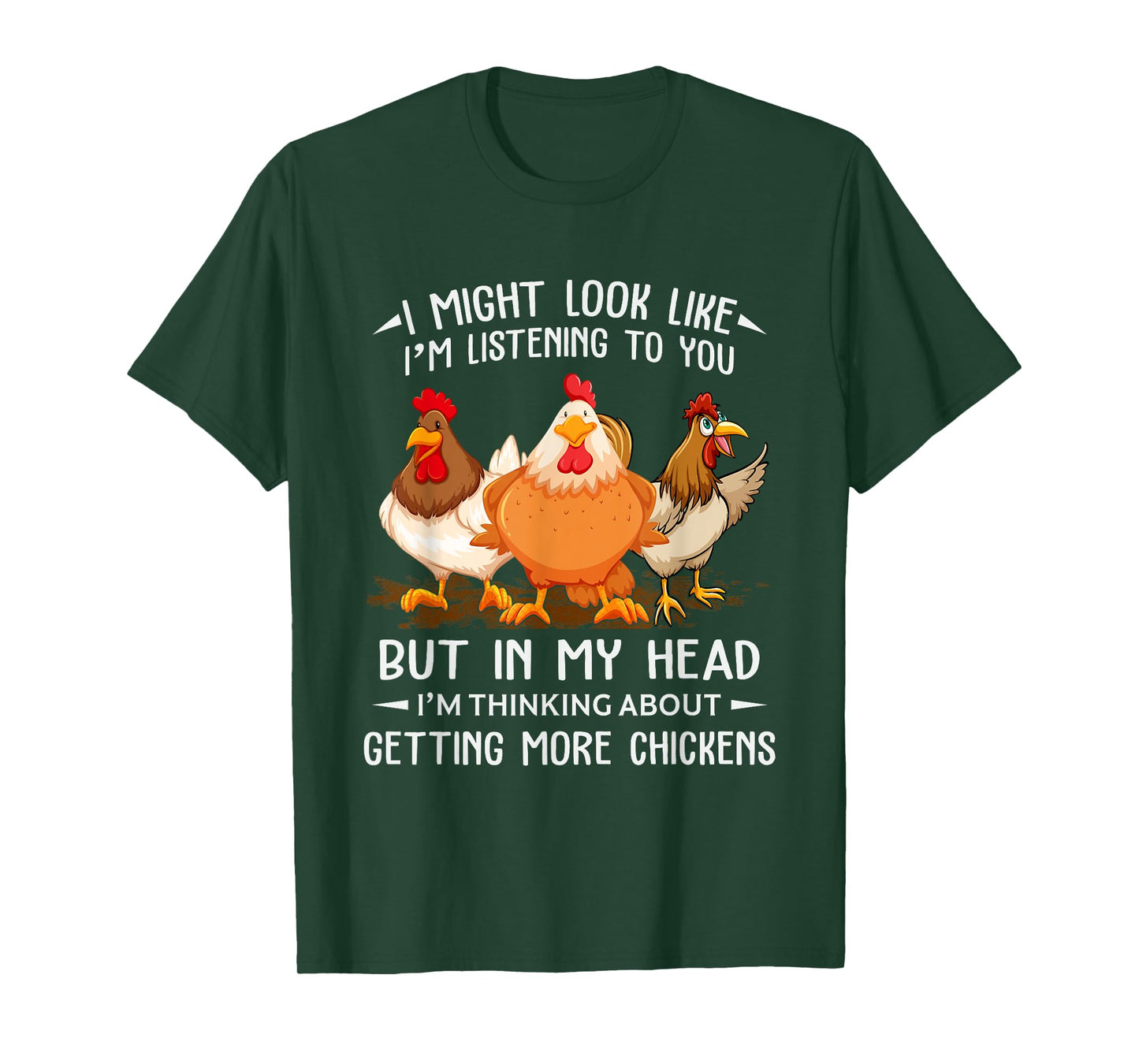 I Am Thinking About Getting More Chickens Funny Farmer T-Shirt