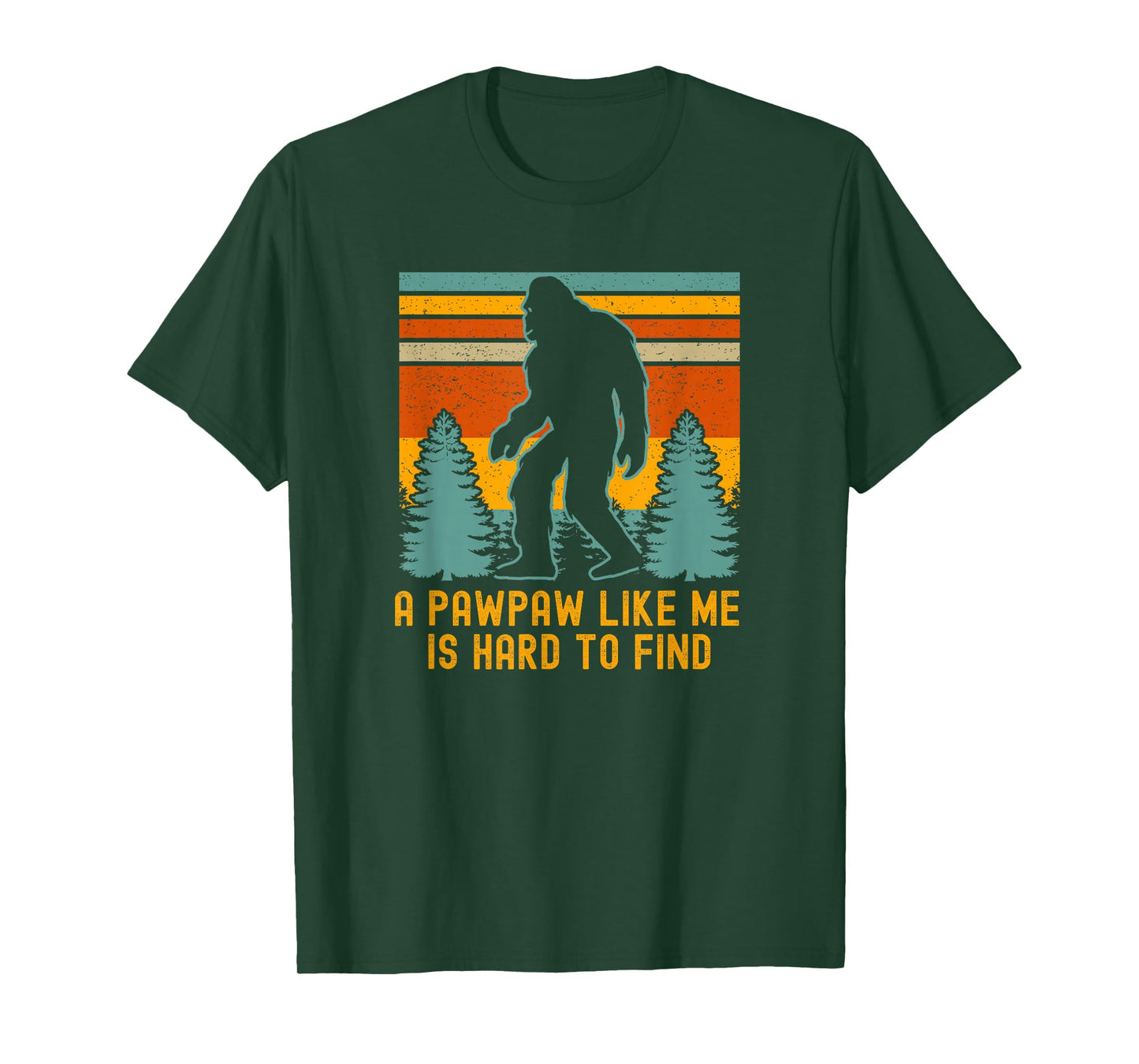 A Pawpaw Like Me Is Hard To Find, Bigfoot Grandpa T-Shirt