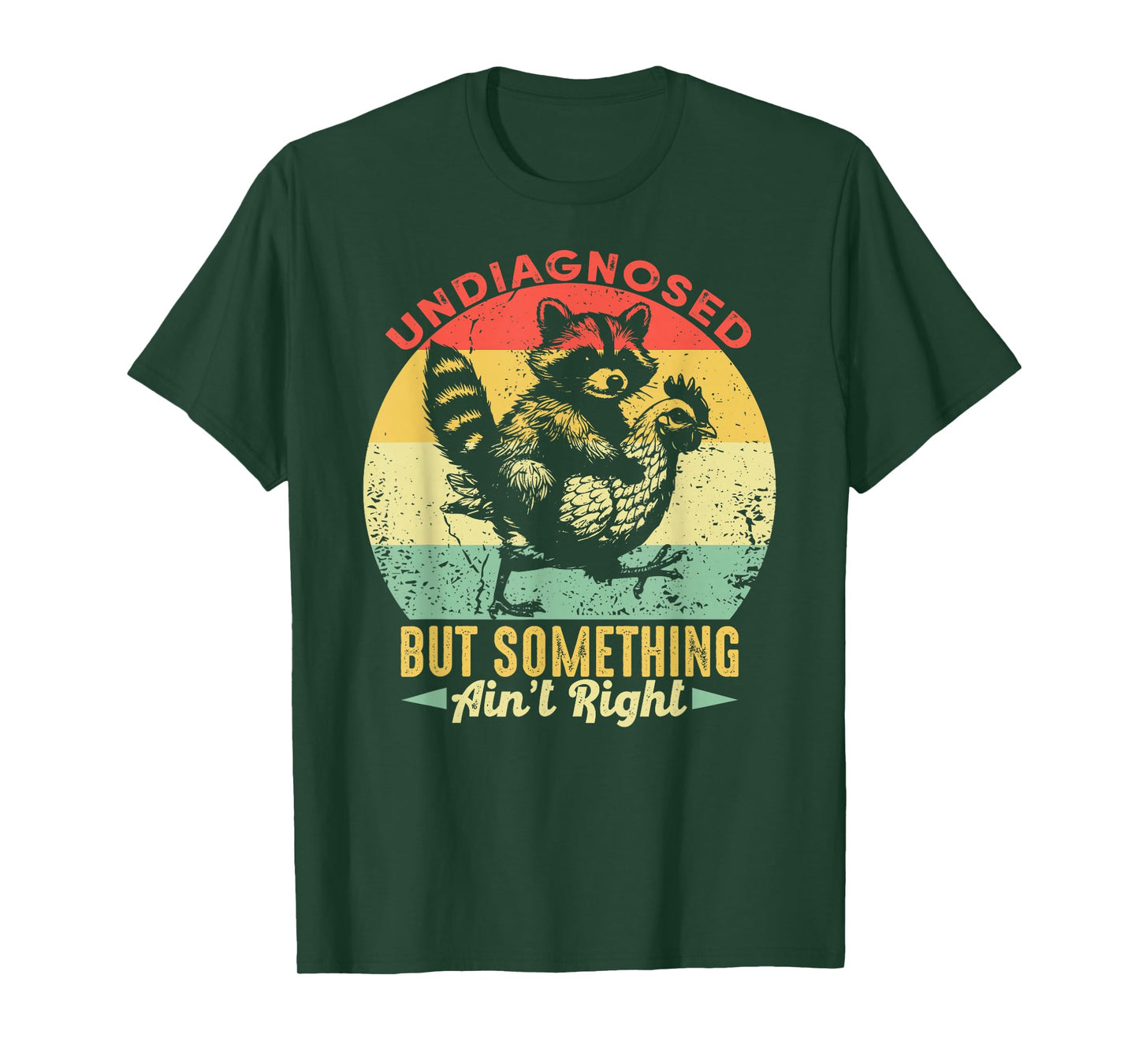 Undiagnosed But Something Ain't Right Funny Raccoon Chicken T-Shirt