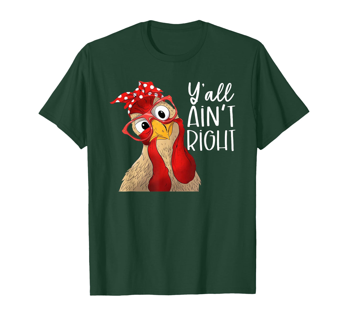 Y'all Ain't Right, Chicken Dealer, Chicken Lover T-Shirt