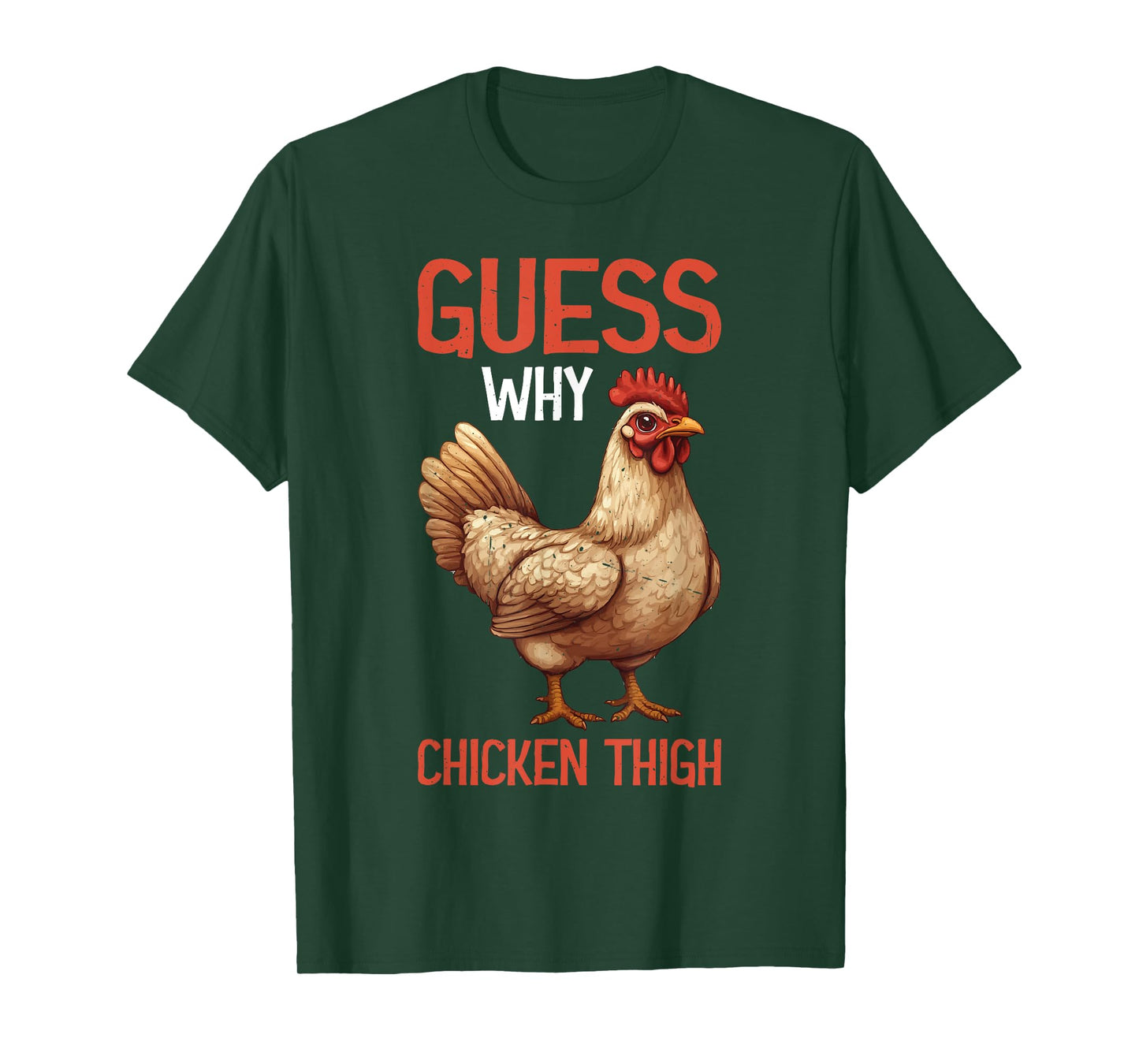 Guess Why Chicken Thigh Poultry Joke Food - T-Shirt