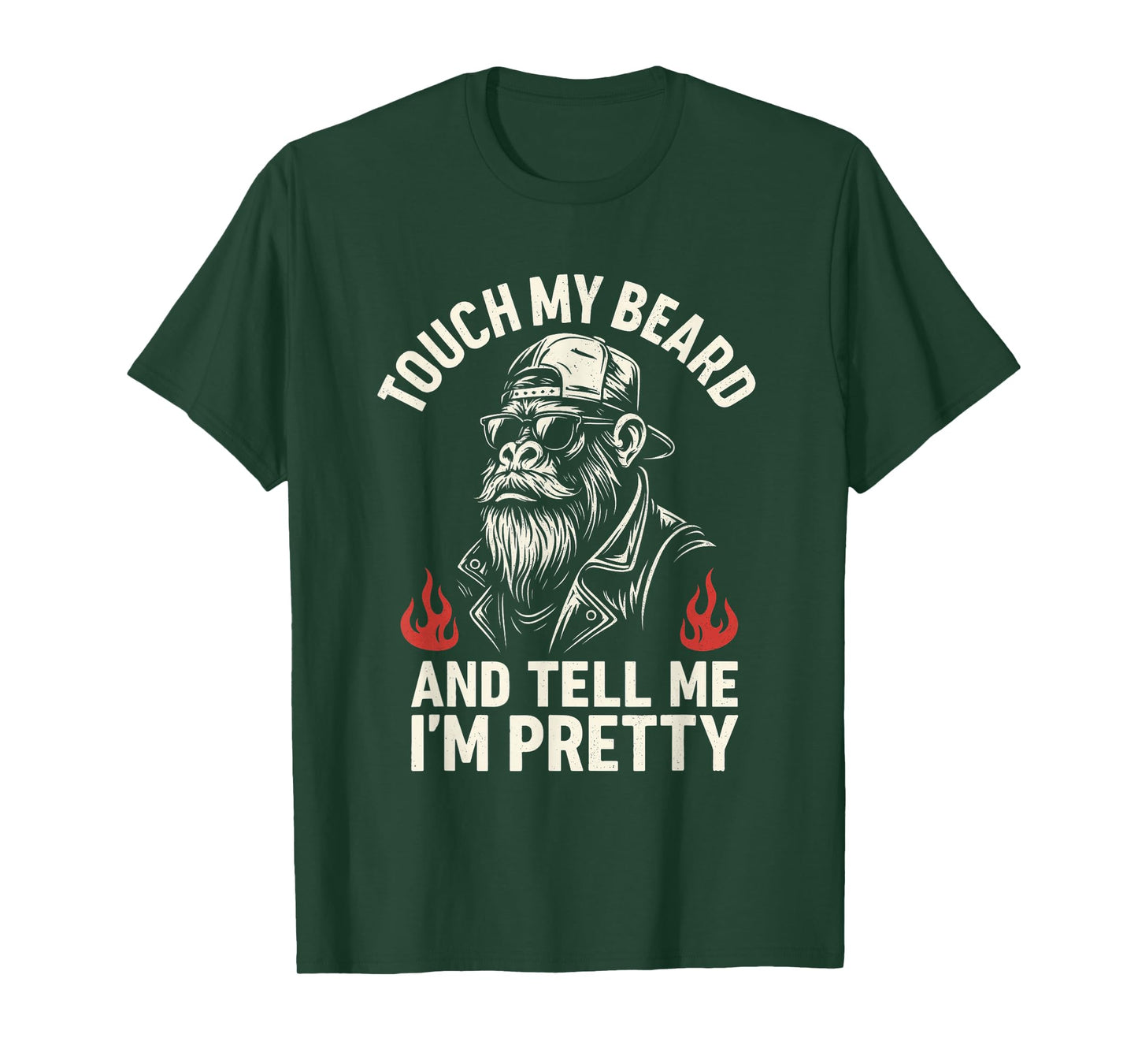 Touch My Beard and Tell Me I’m Pretty Monkey Humor T-Shirt