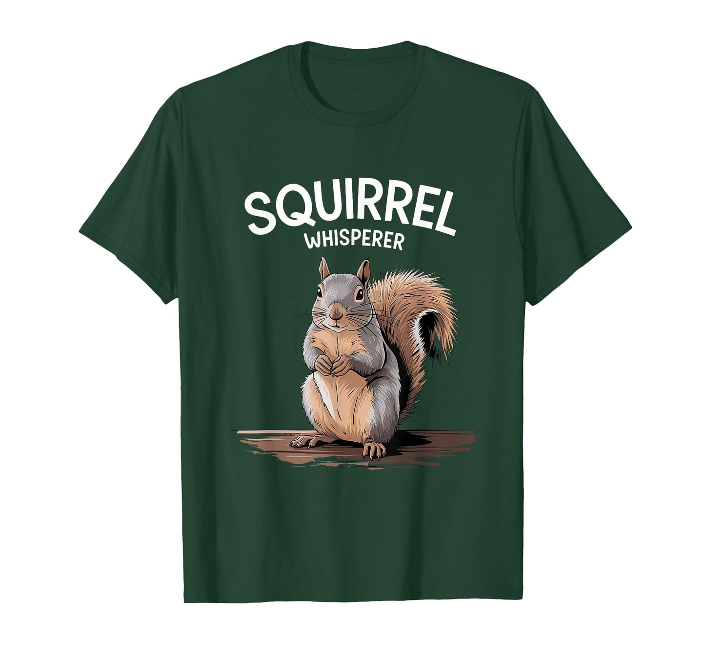 Squirrel Whisperer Funny Squirrel Lover Women Men Kids T-Shirt