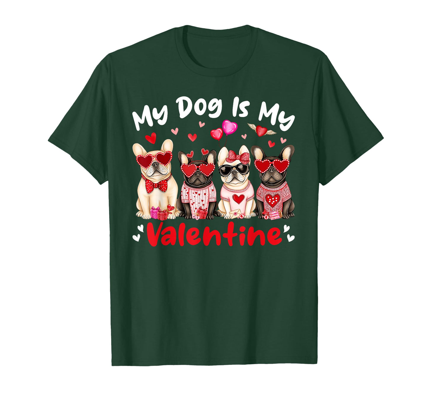 My French Bulldog Dog Is My Valentine Heart Cute Dog Lovers T-Shirt