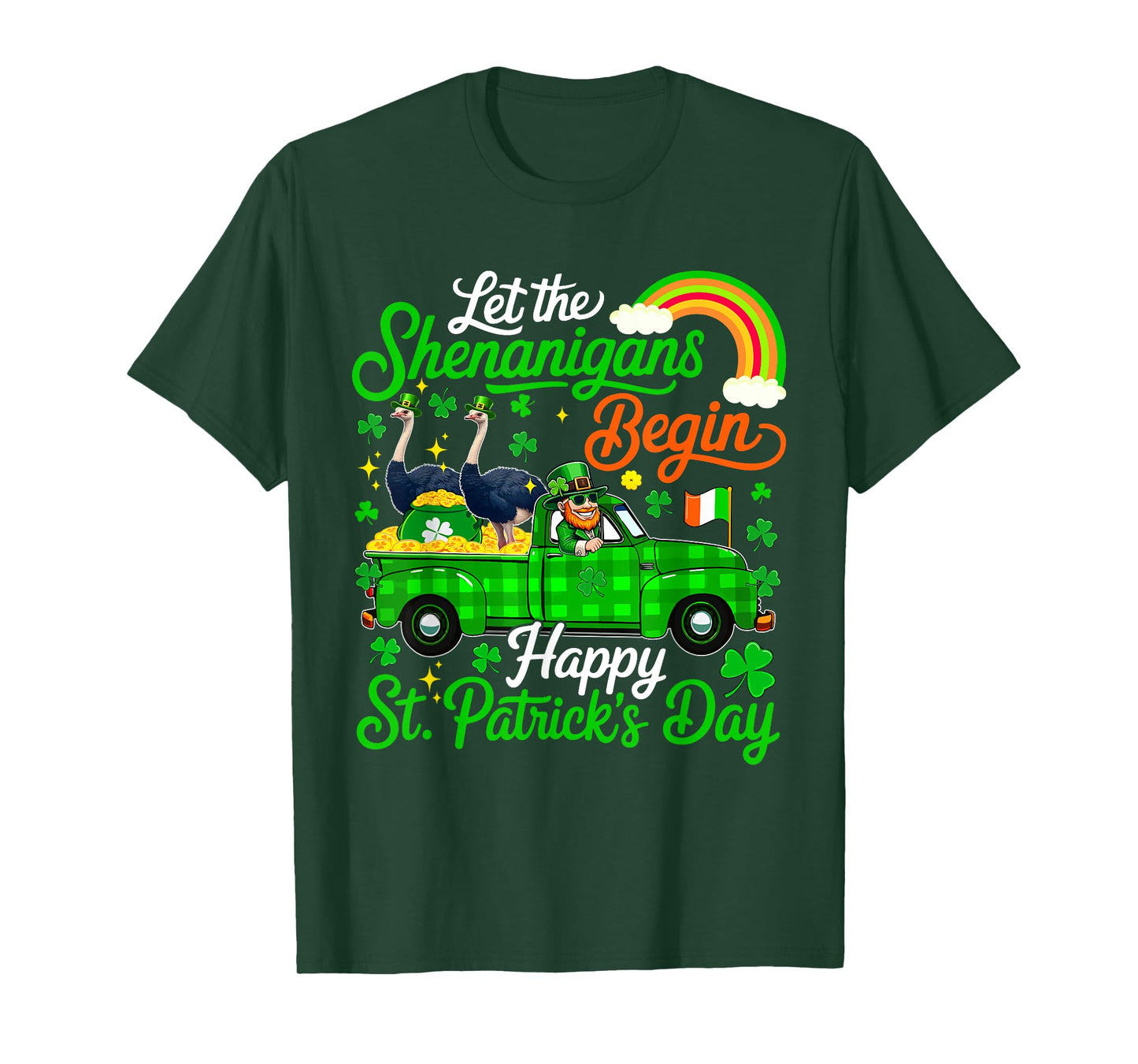 Shenanigans Begin Happy Patrick's Day Ostriches Pickup Truck T-Shirt