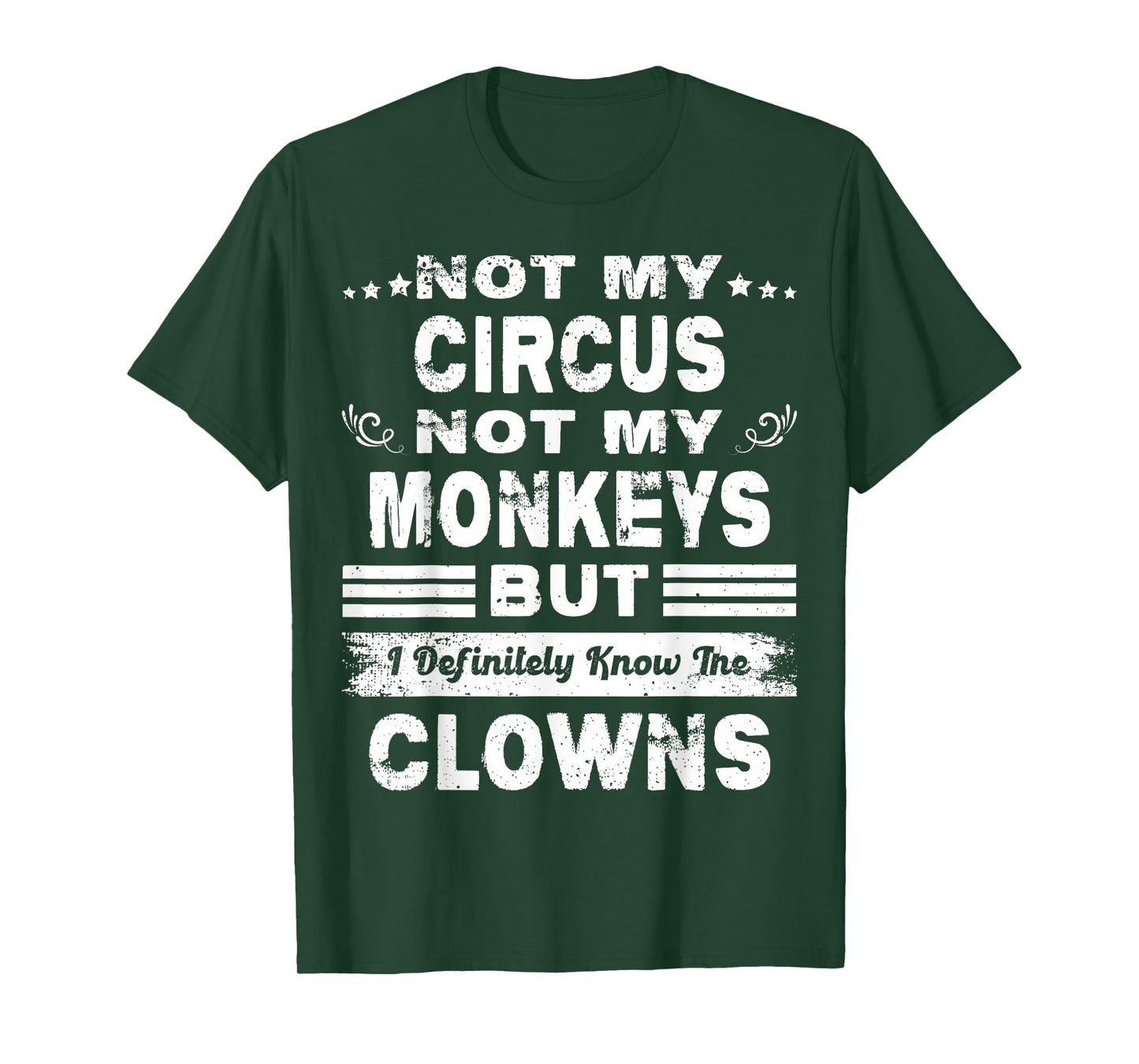 Not My Circus Not My Monkeys But I Definitely Know The Clown T-Shirt