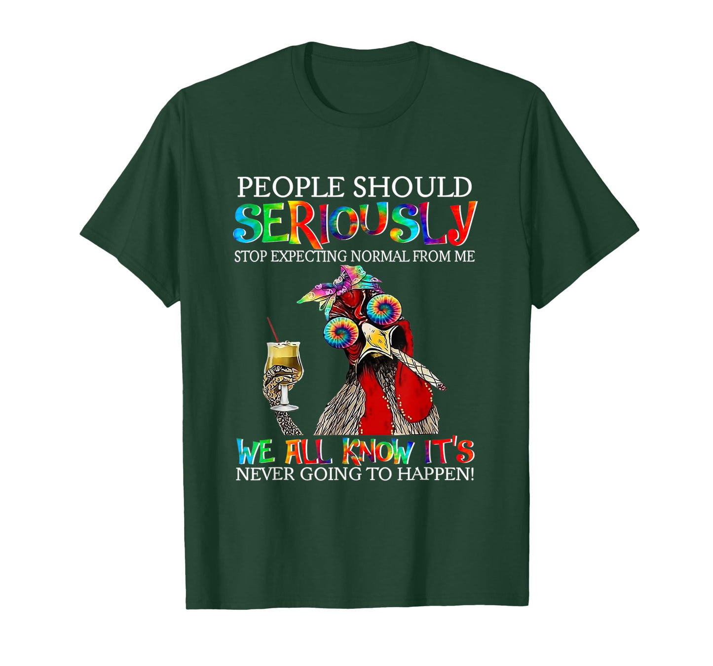 Chicken People Should Seriously Stop Expecting Normal From M T-Shirt
