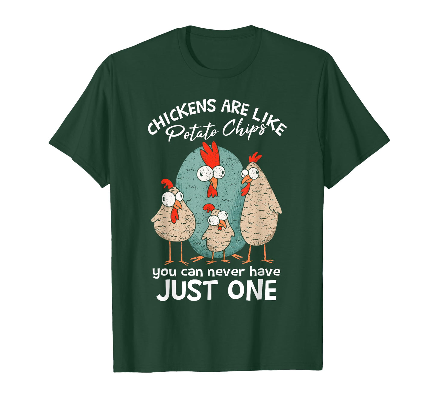 Chickens Are Like Potato Chips | Farm Chicken Lover T-Shirt
