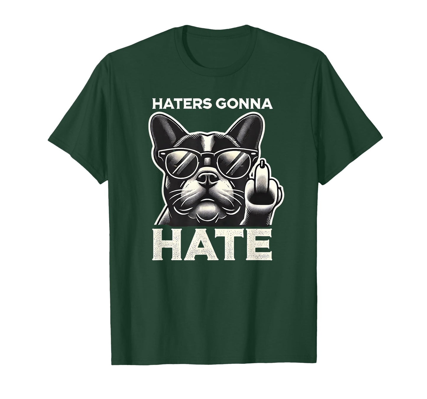 Haters Gonna Hate French Bulldog Sunglasses Middle Finger Te Men Women T-Shirt